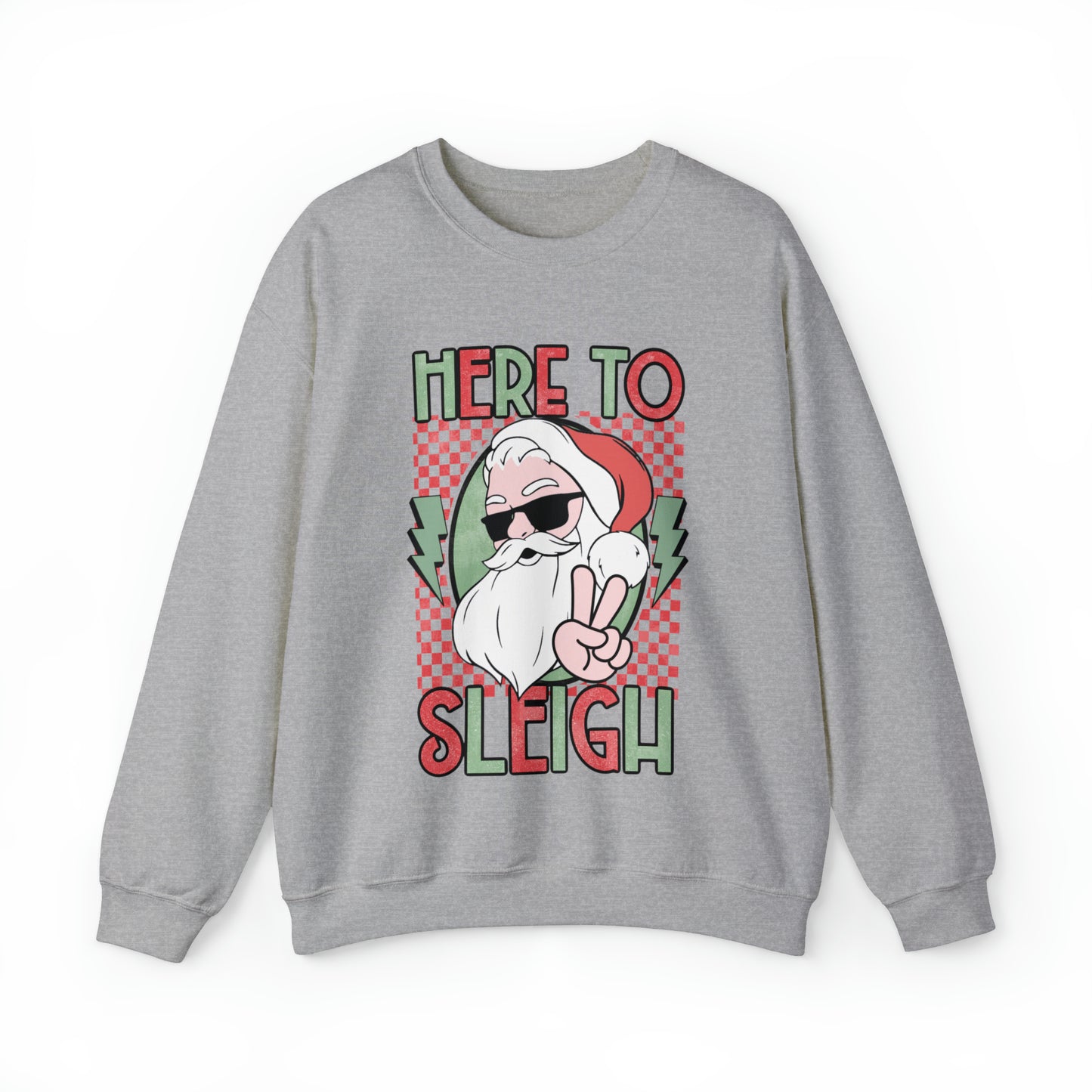 Here to Sleigh Sweatshirt