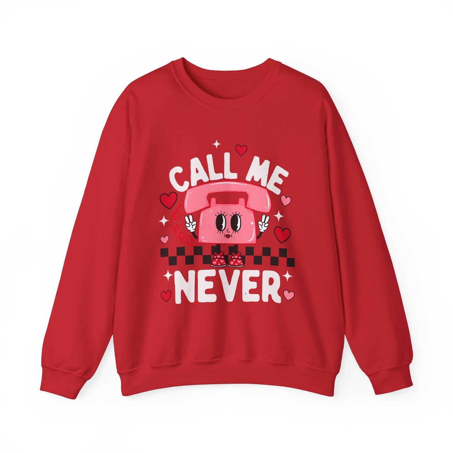 Call Me Never Sweatshirt