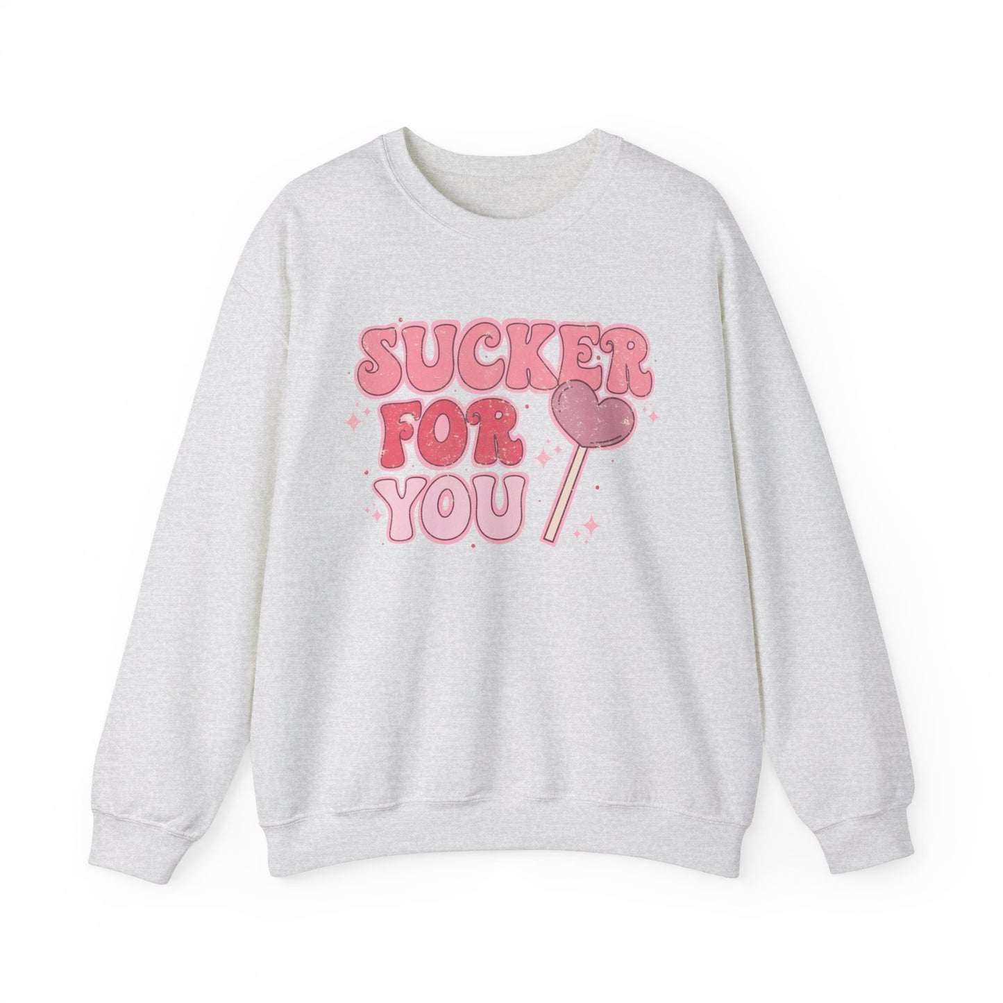 Im a Sucker For You Sweatshirt