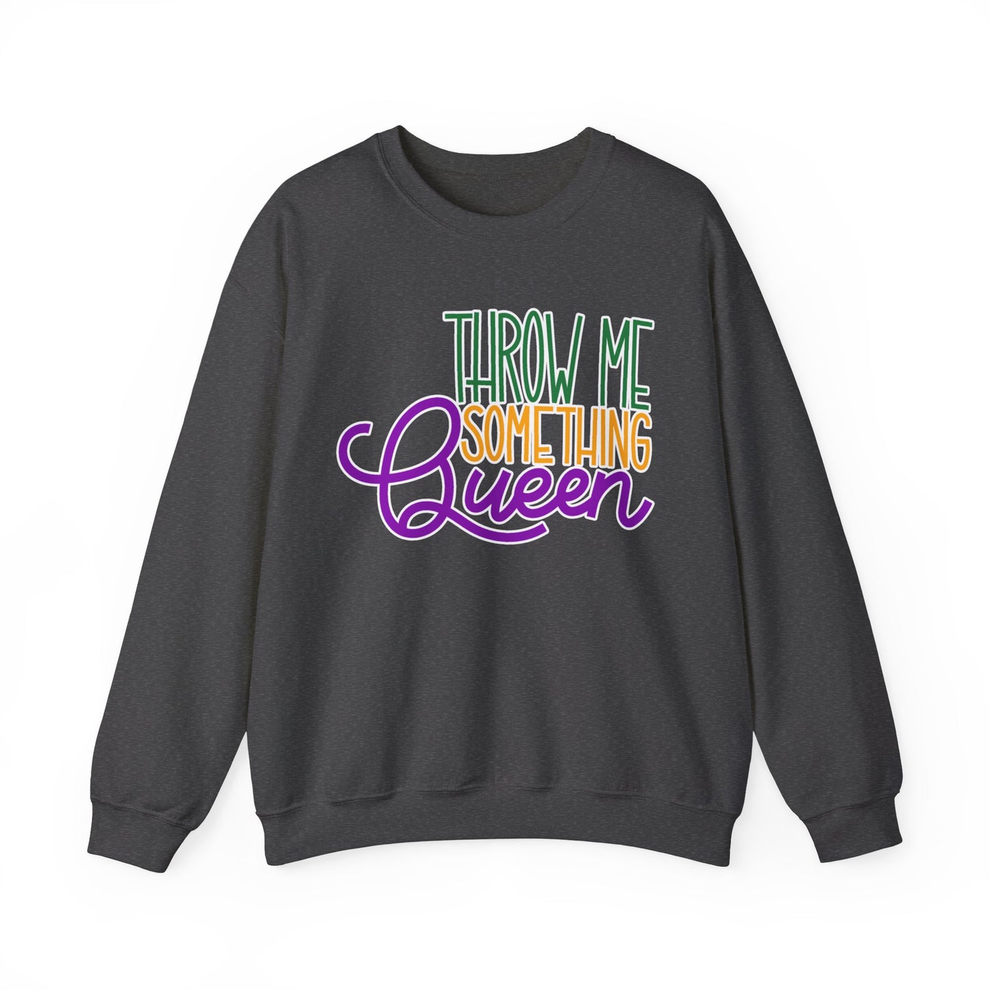 Throw Me Something Queen Sweatshirt
