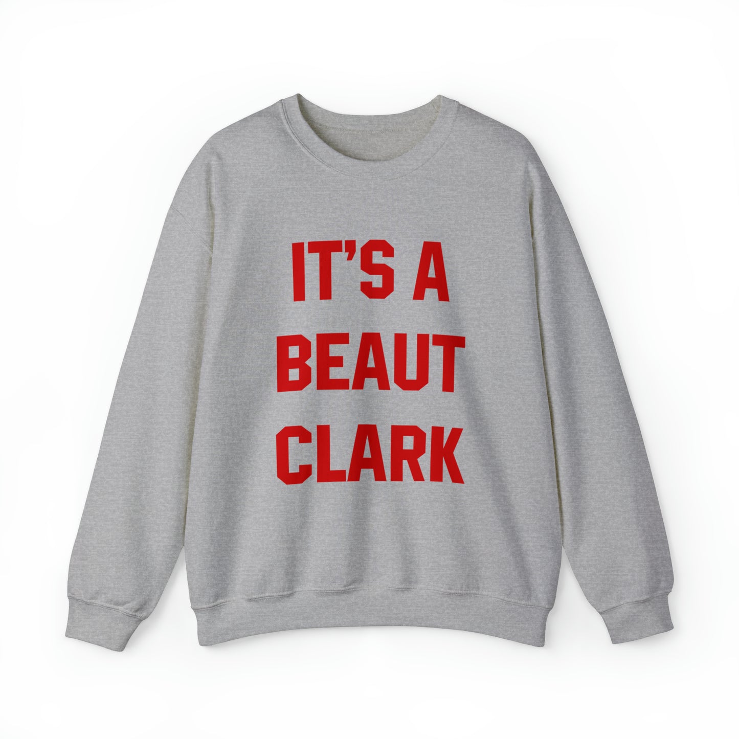 It's a Beaut Clark Sweatshirt
