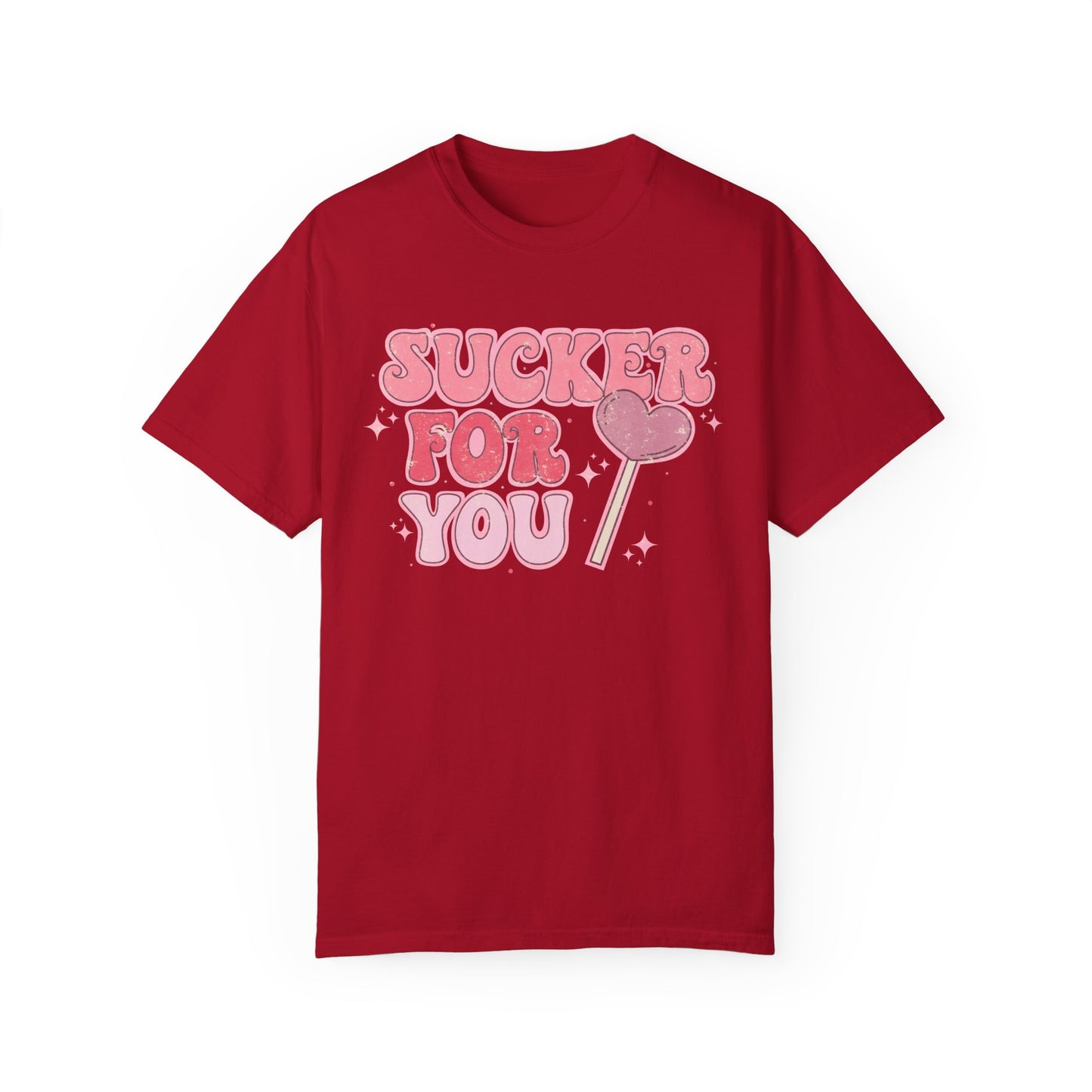 Im a Sucker For You Shirt