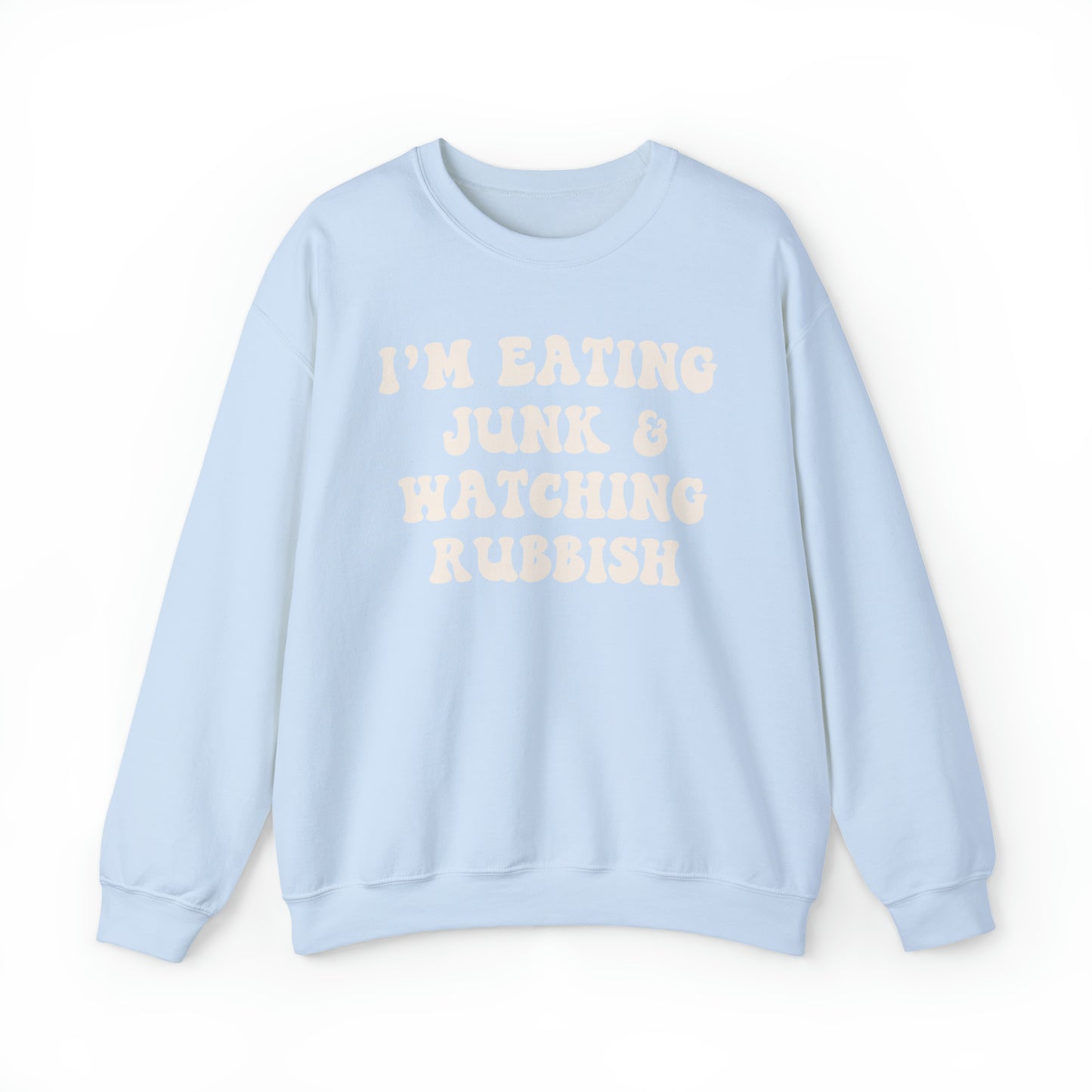 Eating Junk & Watching Rubbish Sweatshirt