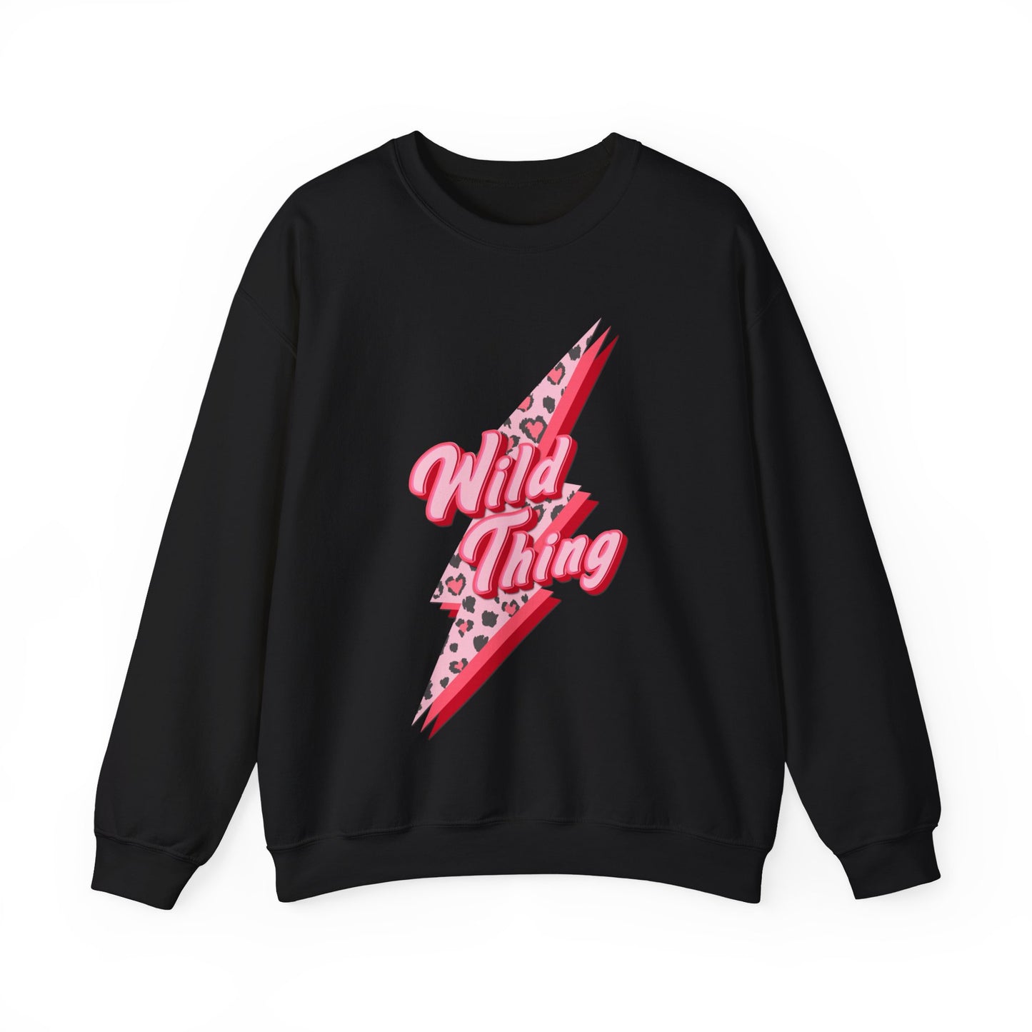 Wild Thing You Make My Heart Sing Sweatshirt