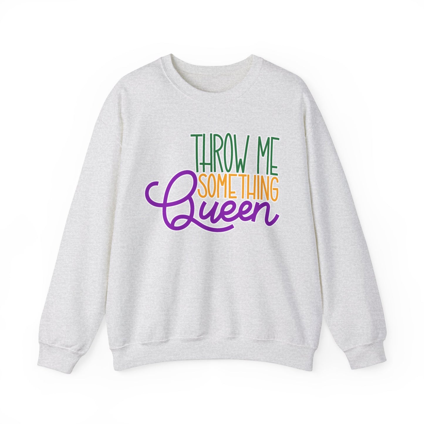 Throw Me Something Queen Sweatshirt