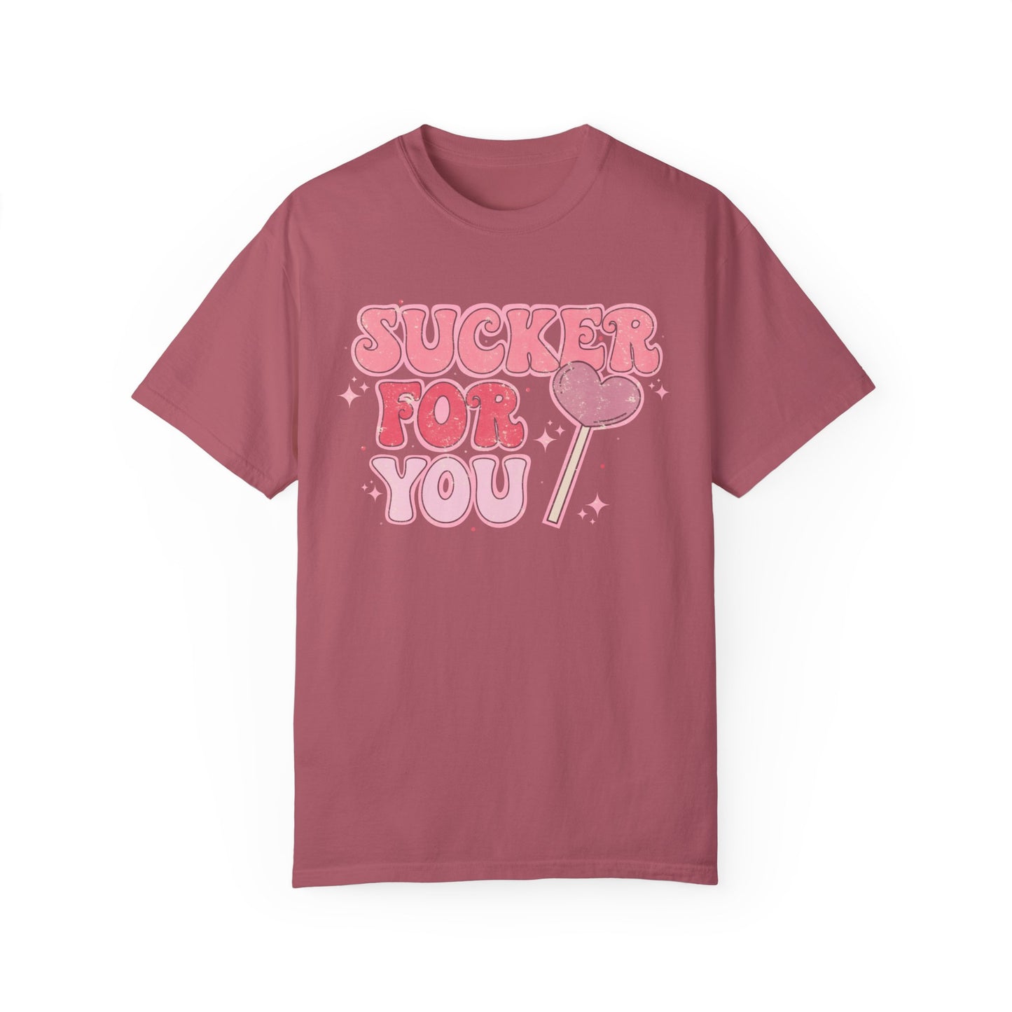 Im a Sucker For You Shirt