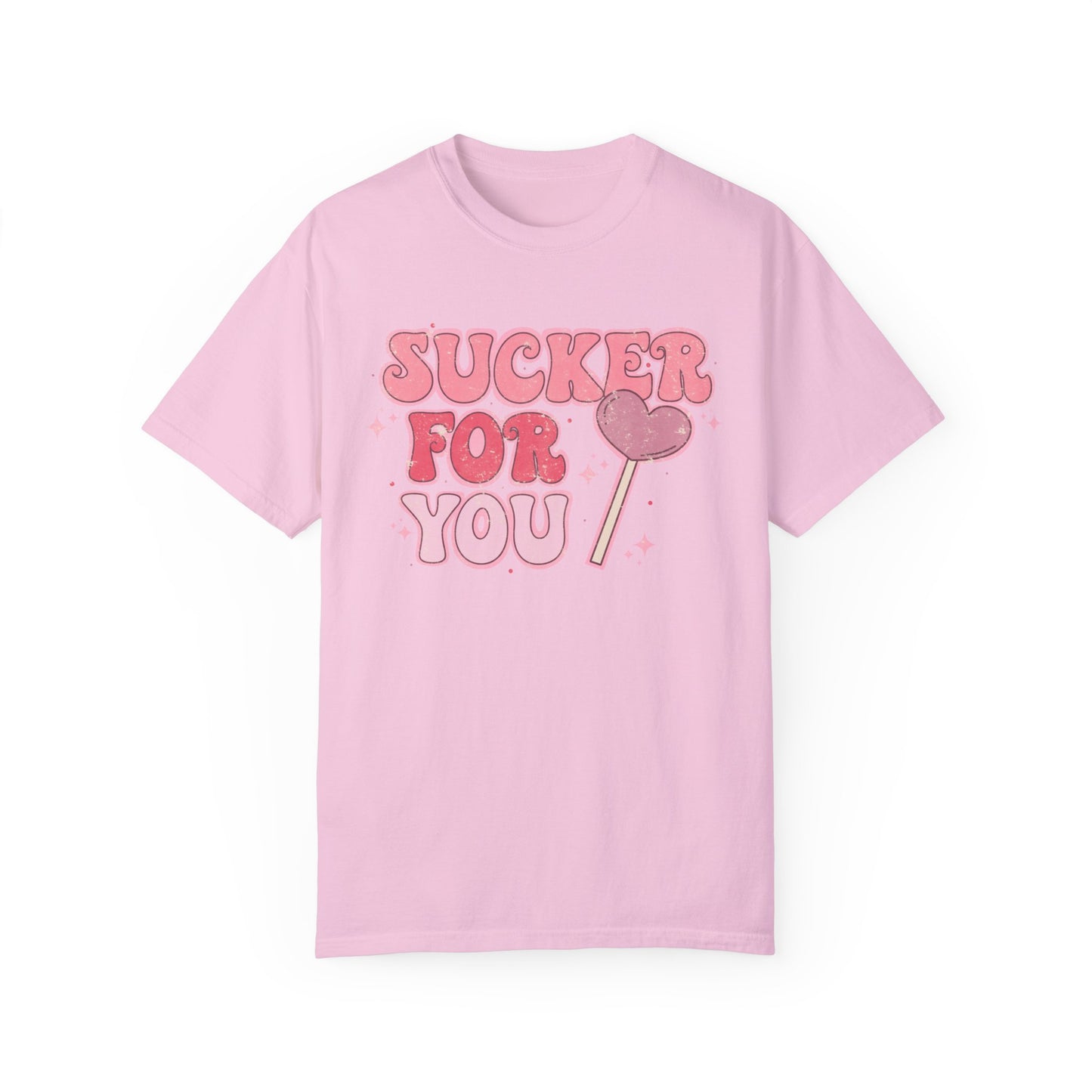 Im a Sucker For You Shirt