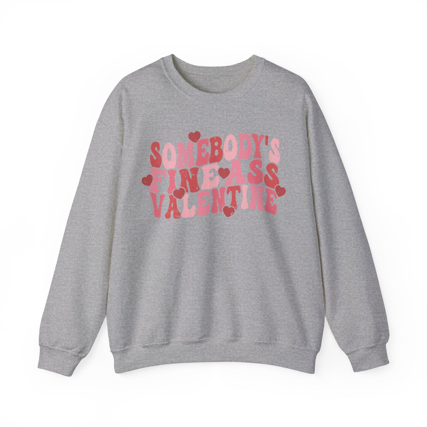 Somebody's Fine Ass Valentine Sweatshirt