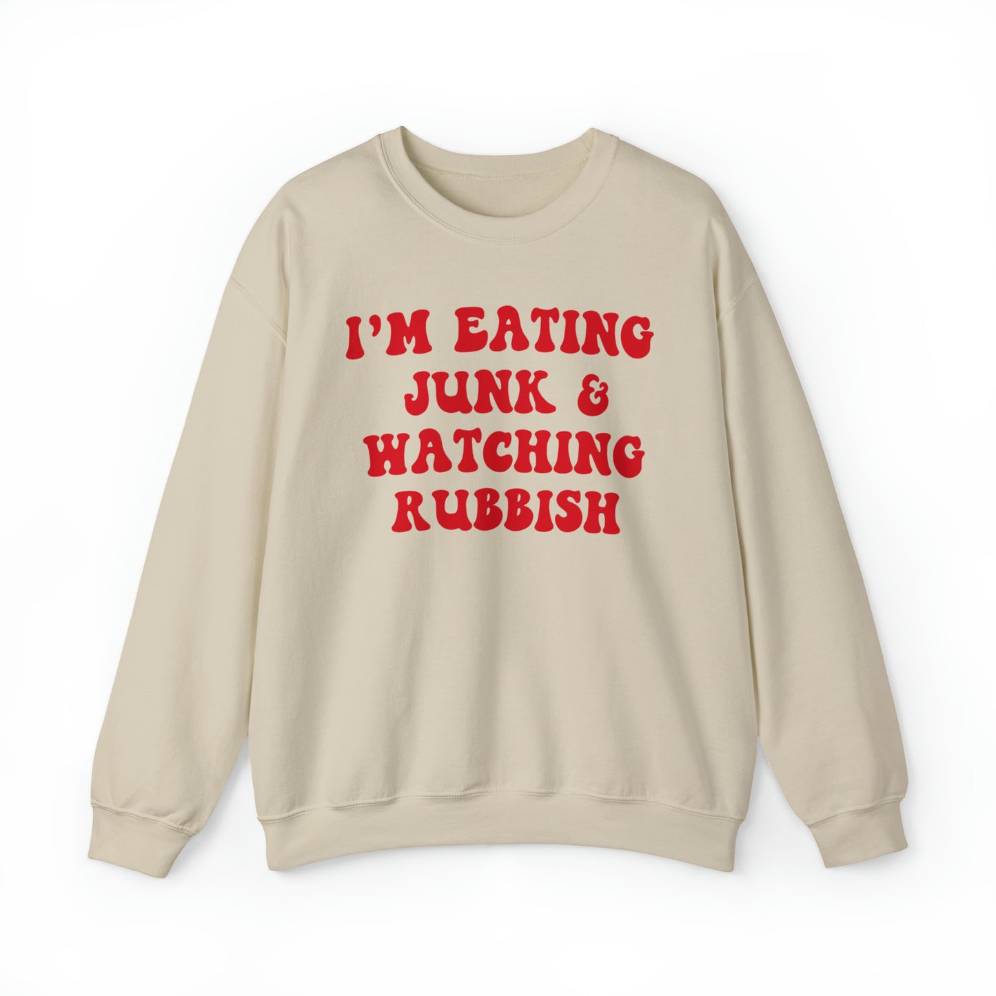 Eating Junk & Watching Rubbish Sweatshirt