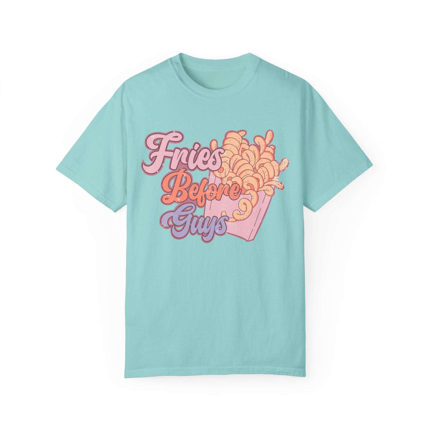 Fries Before Guys Shirt