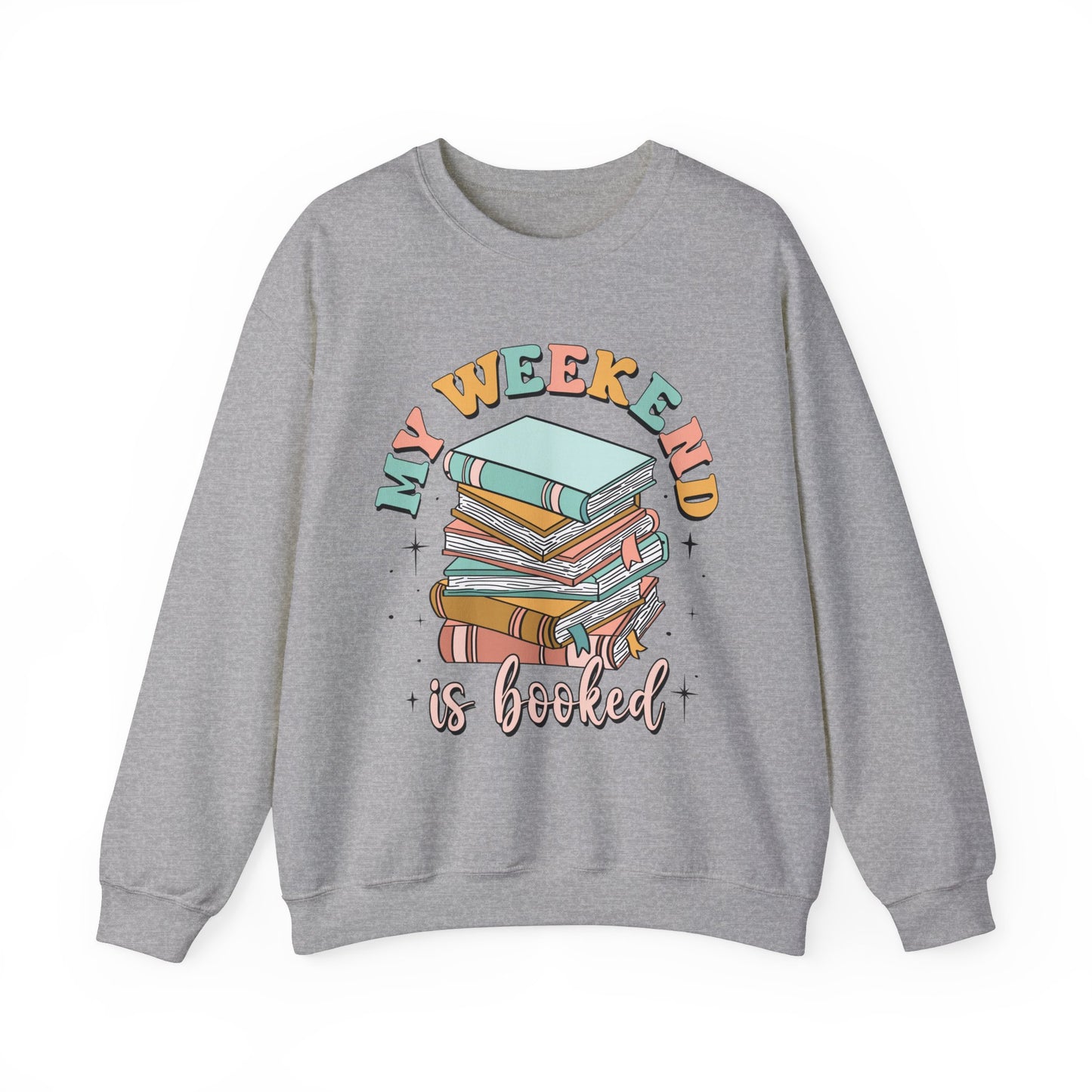 My Weekend Is Booked Sweatshirt