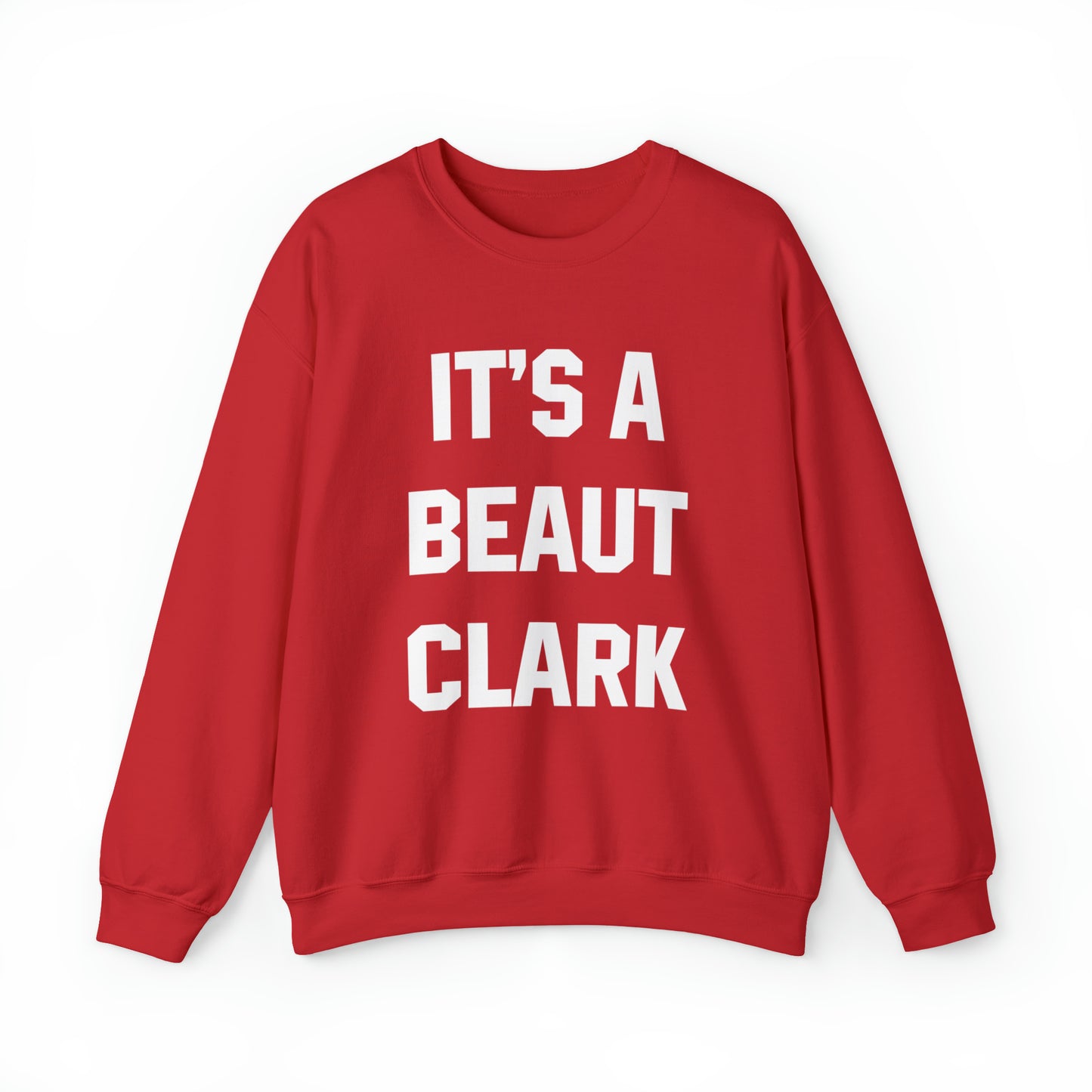 It's a Beaut Clark Sweatshirt