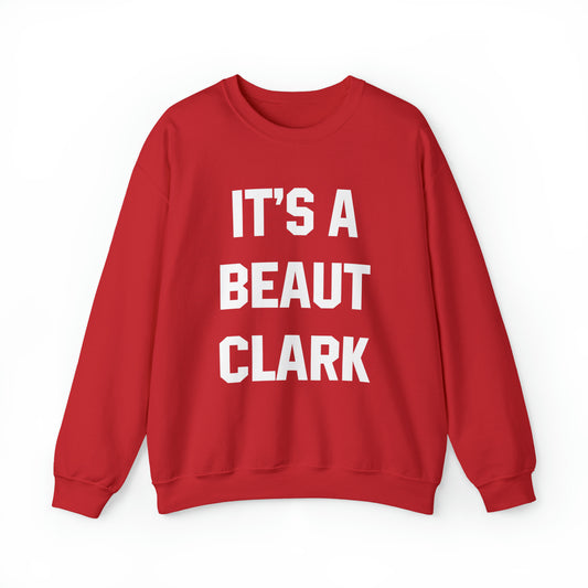 It's a Beaut Clark Sweatshirt