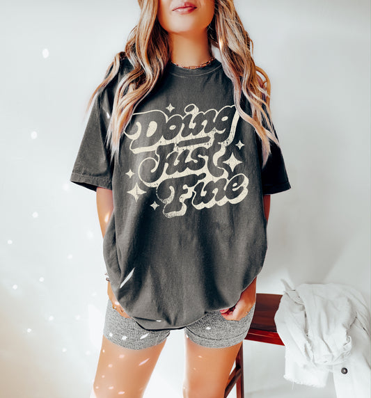 Doing Just Fine Tee