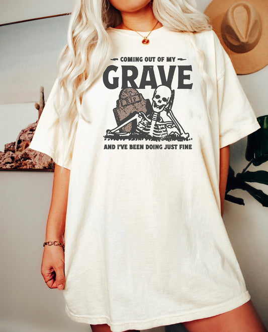 Coming Out Of My Grave Shirt