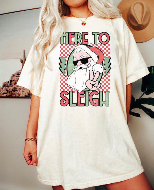 Here to Sleigh Santa Shirt