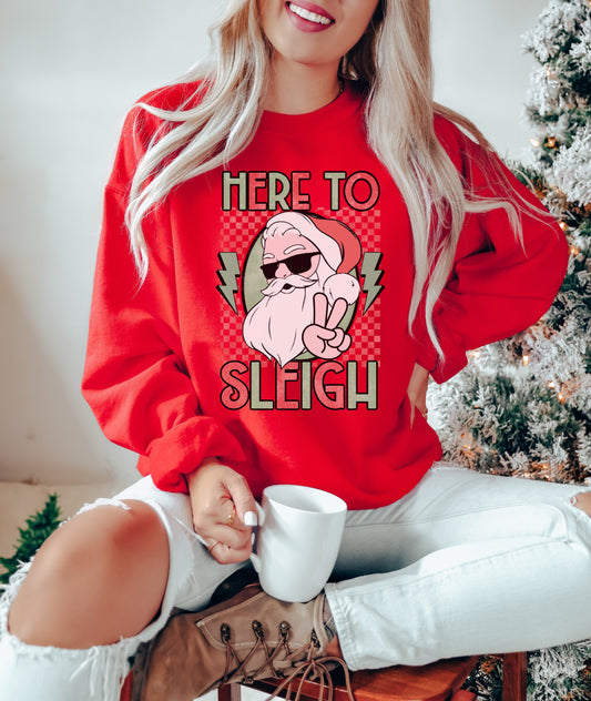 Here to Sleigh Sweatshirt