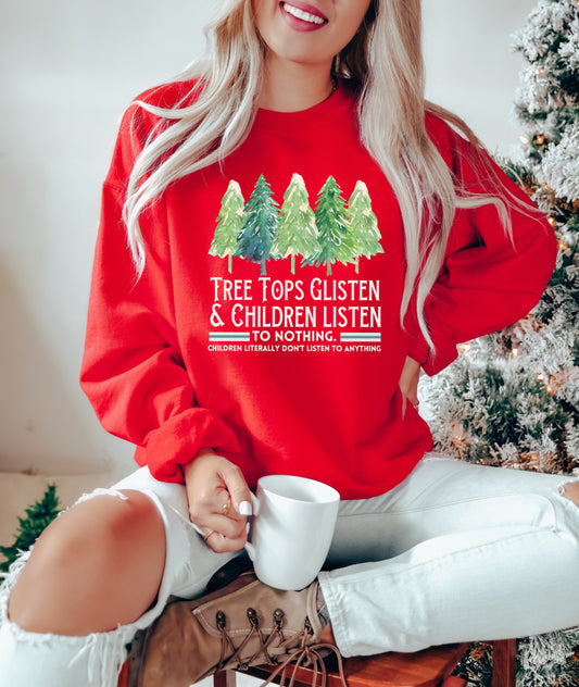 Tree Tops Glisten and Children Listen to Nothing Sweatshirt