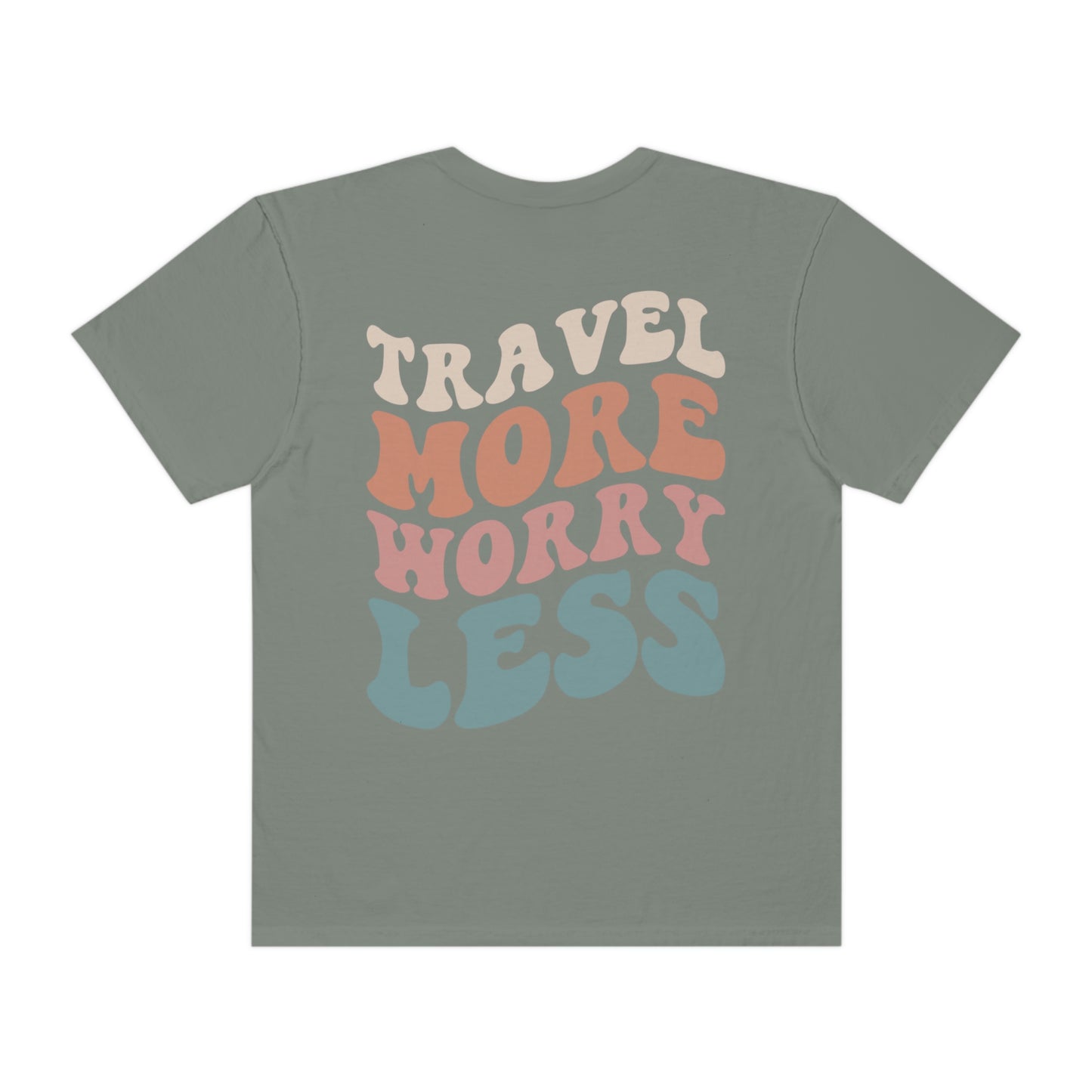 Travel More Worry Less Shirt