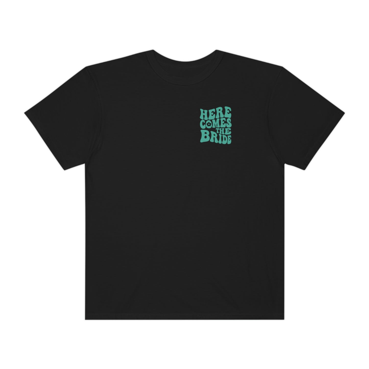 Here Comes The Bride Shirt, 2 Sided Print