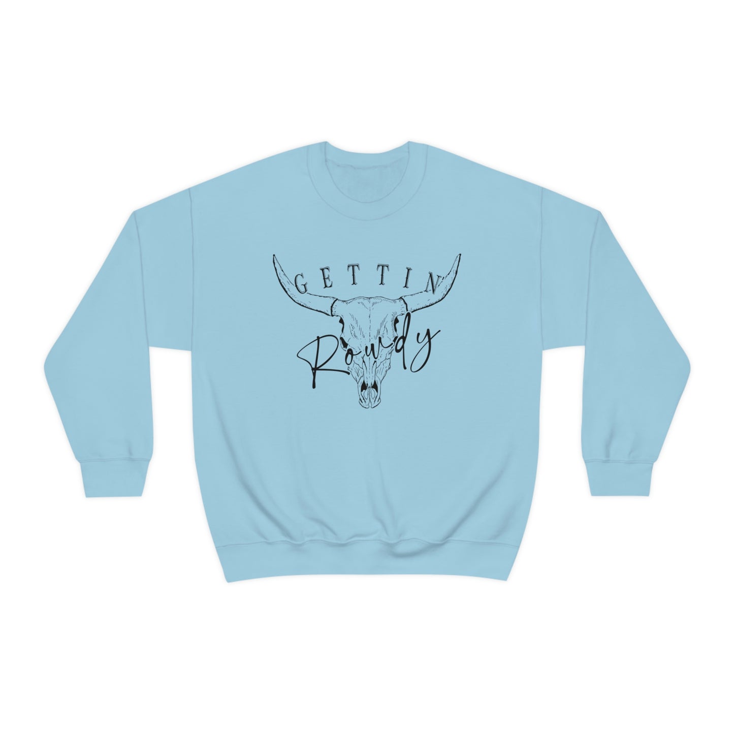 Getting Rowdy Sweatshirt