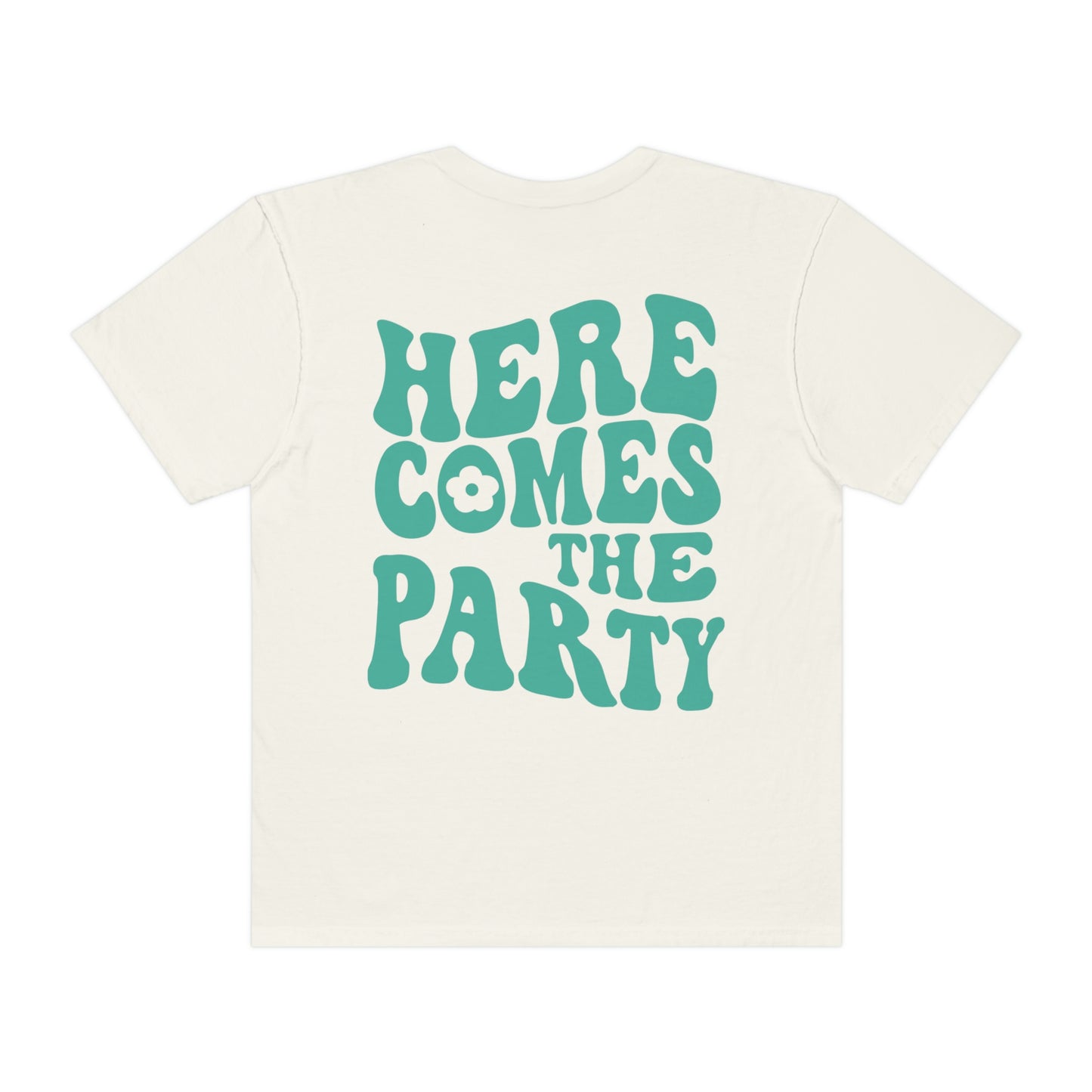 Here Comes The Party Shirt, 2 Sided Print