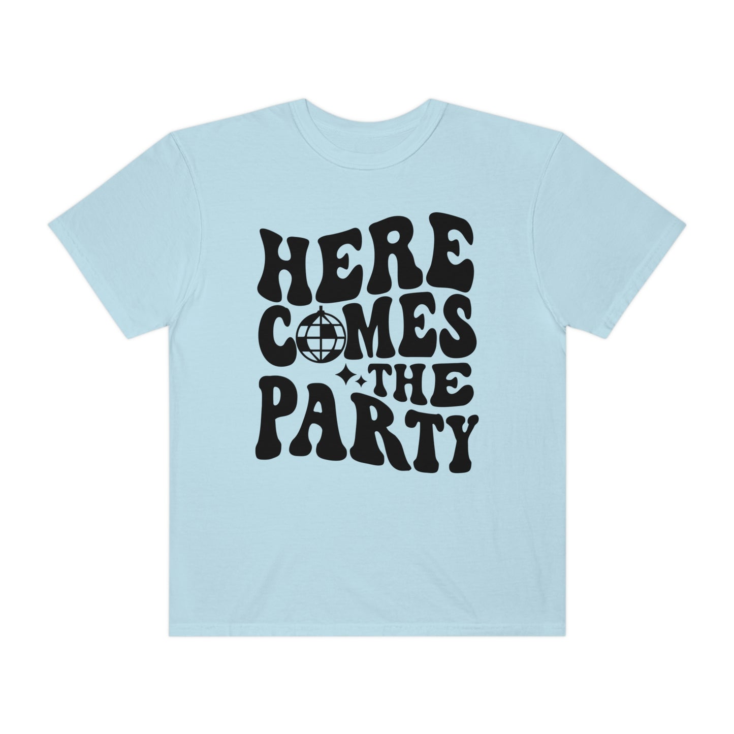 Here Comes The Party Shirt