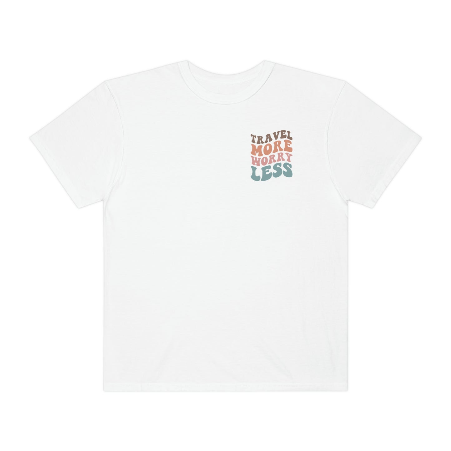 Travel More Worry Less Shirt