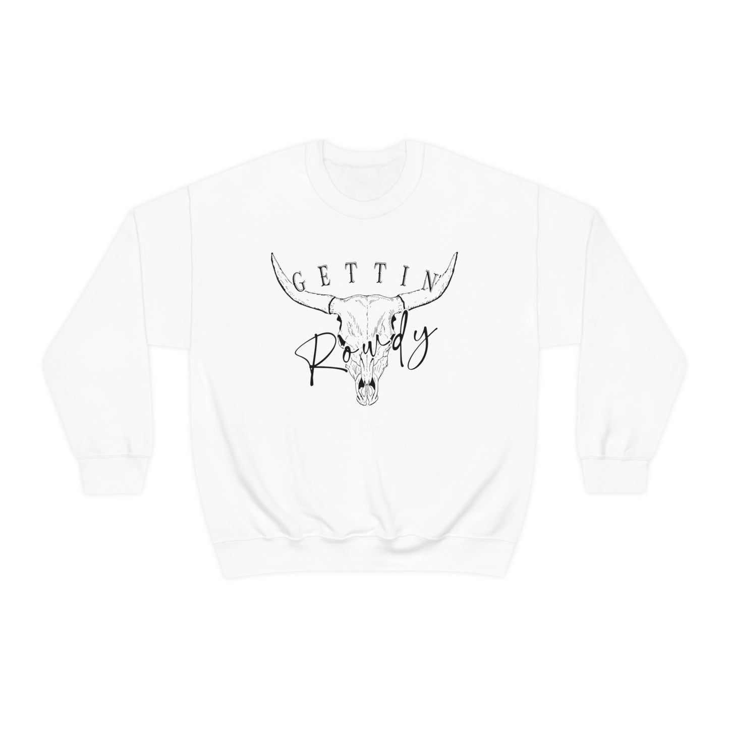 Getting Rowdy Sweatshirt