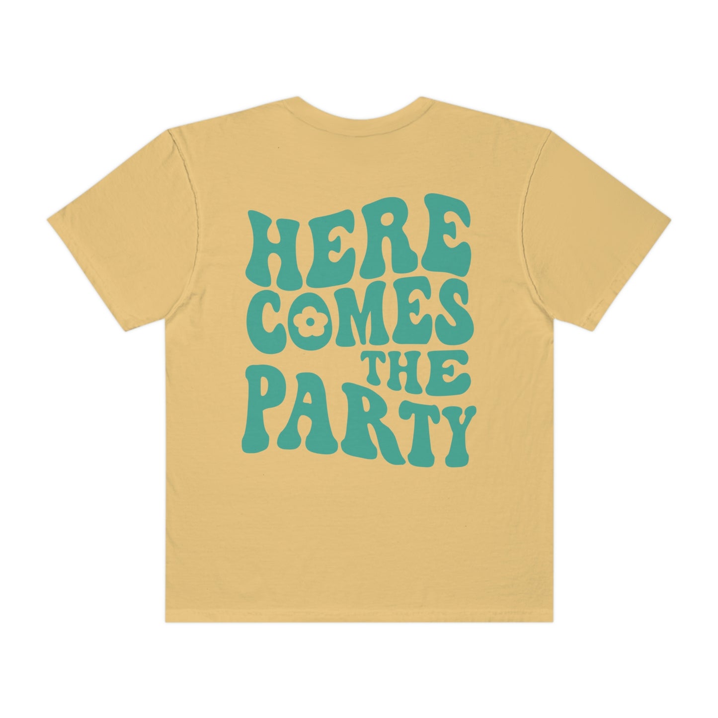 Here Comes The Party Shirt, 2 Sided Print