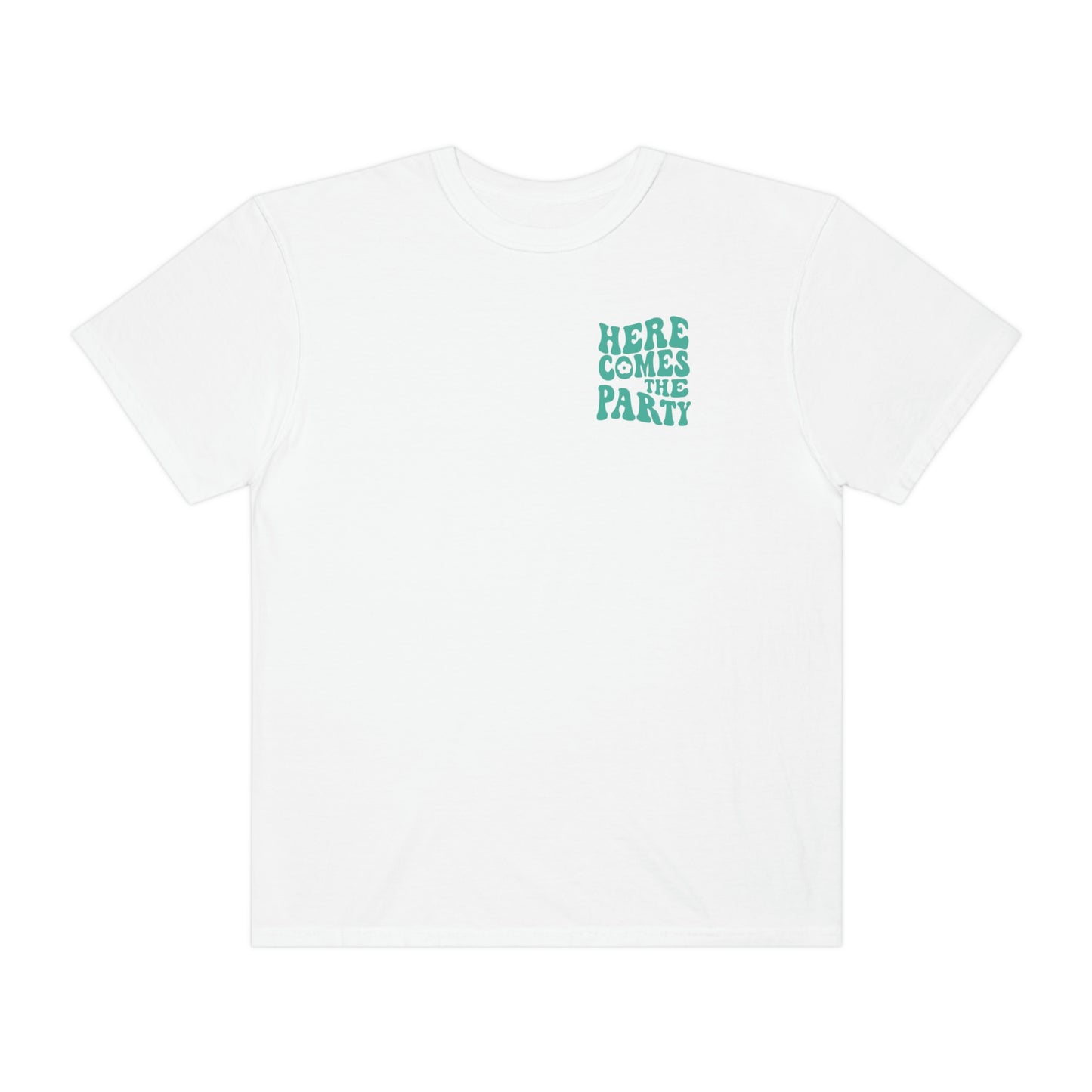 Here Comes The Party Shirt, 2 Sided Print
