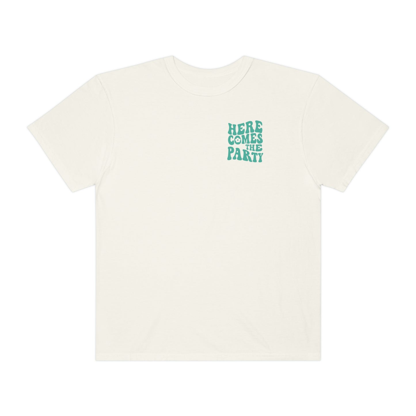 Here Comes The Party Shirt, 2 Sided Print