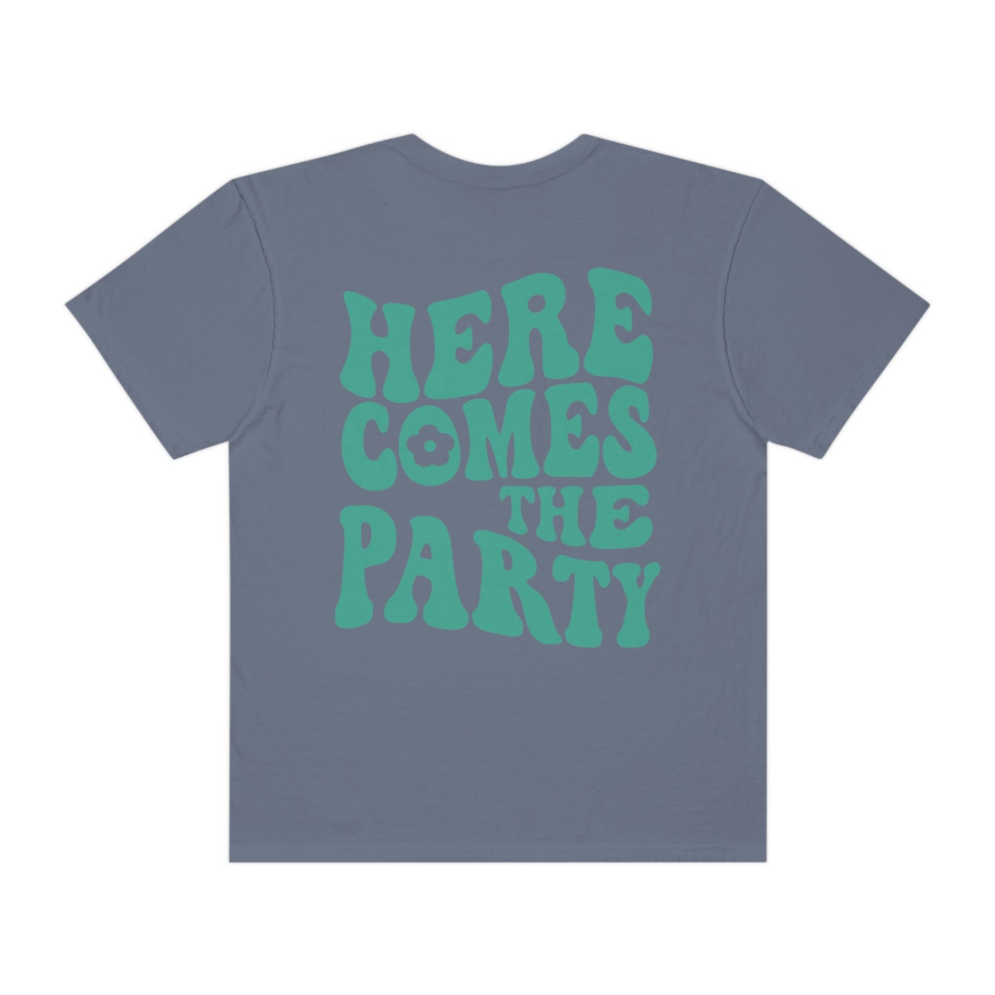 Here Comes The Party Shirt, 2 Sided Print