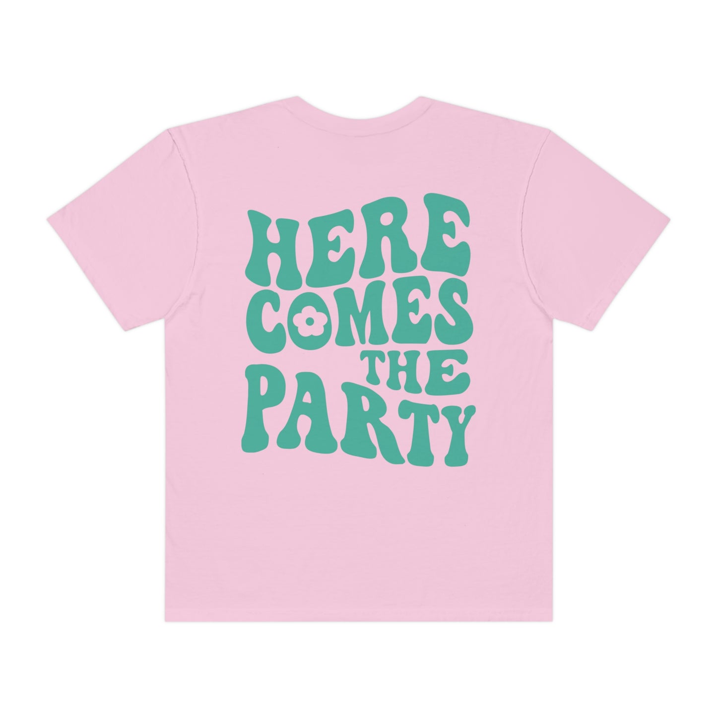 Here Comes The Party Shirt, 2 Sided Print