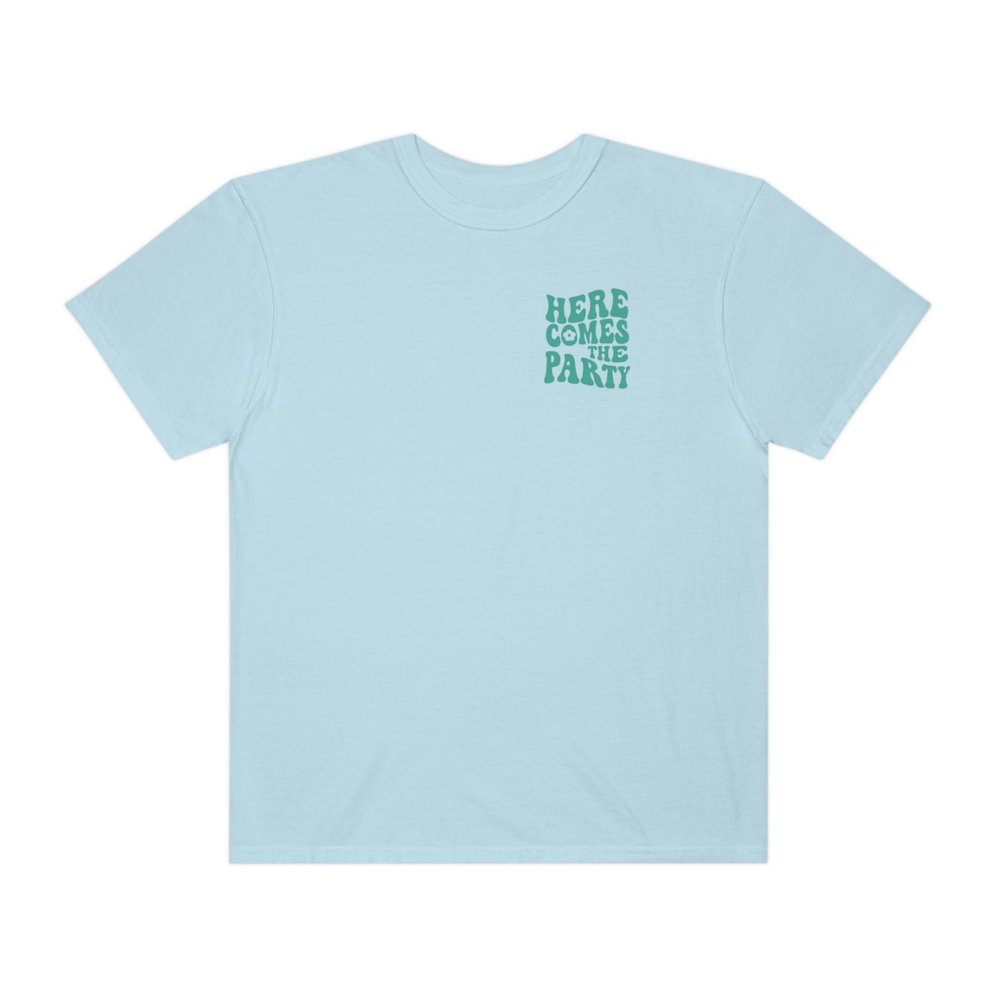 Here Comes The Party Shirt, 2 Sided Print