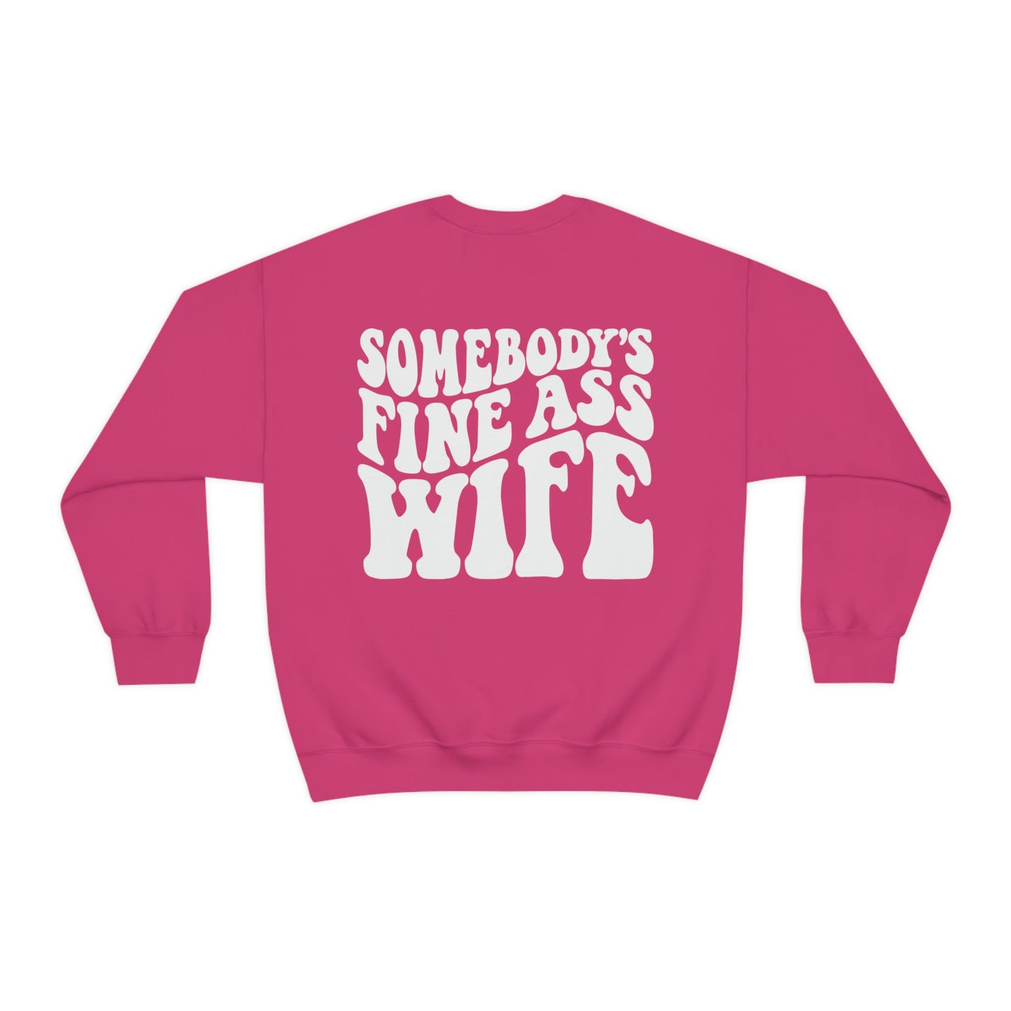 Somebody's Fine Ass Wife Sweatshirt