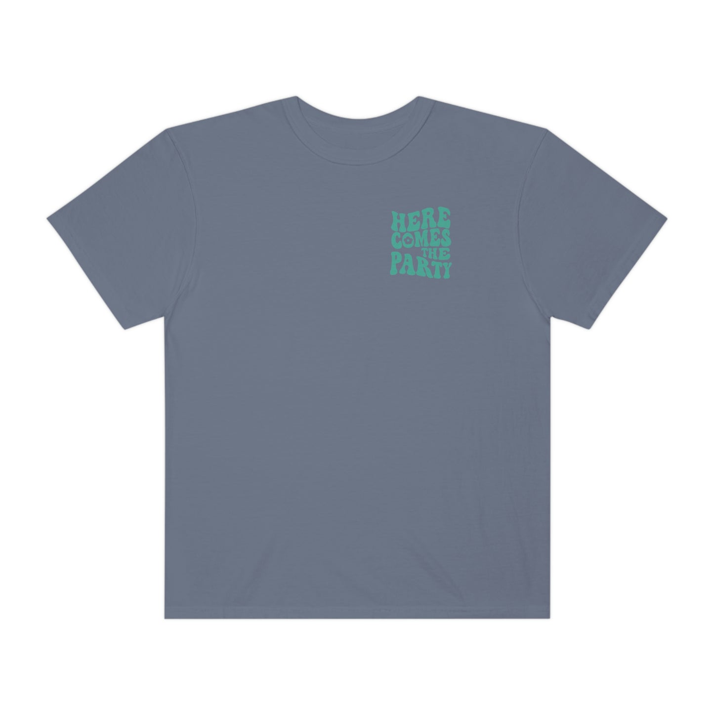Here Comes The Party Shirt, 2 Sided Print