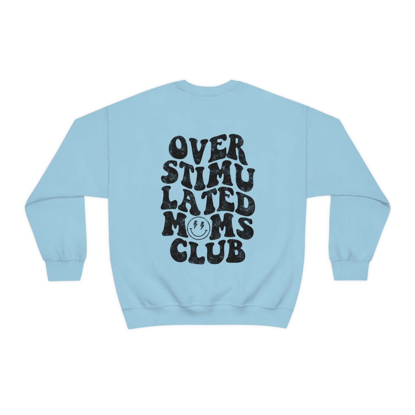 Overstimulated Moms Club Sweatshirt