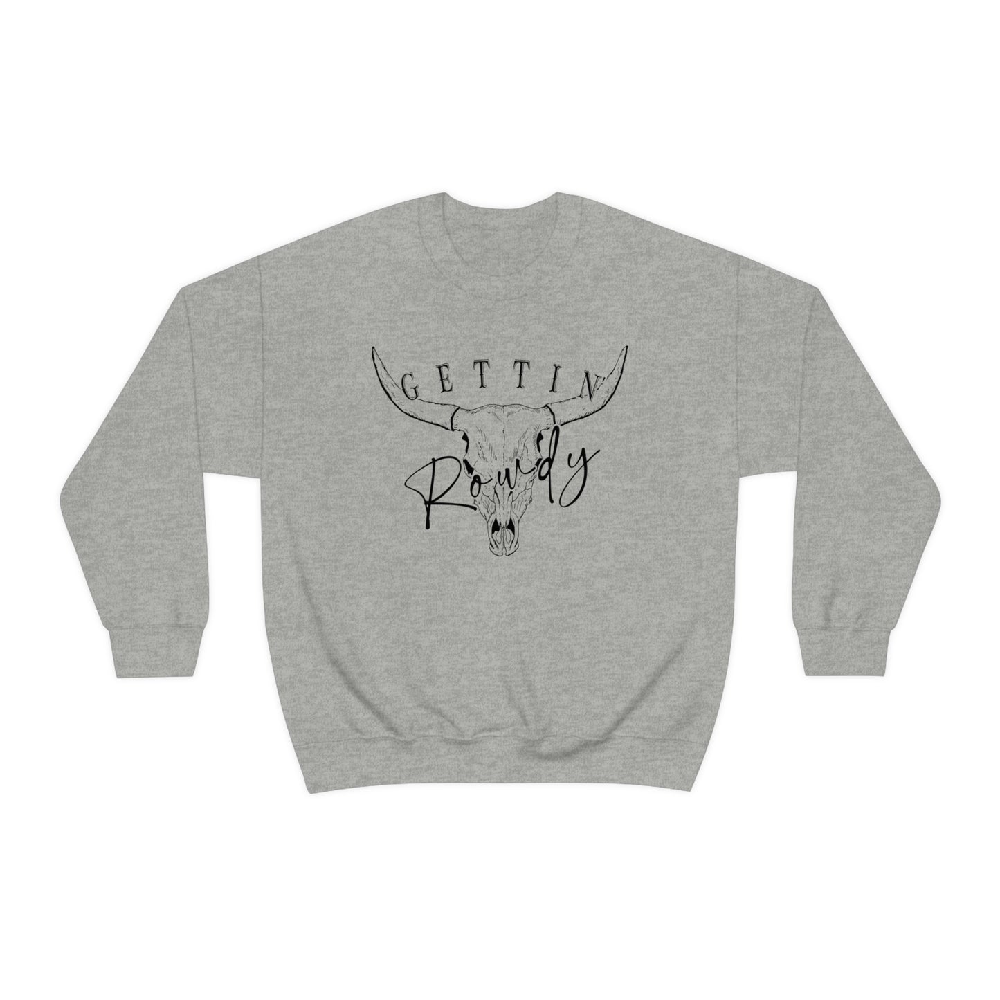 Getting Rowdy Sweatshirt