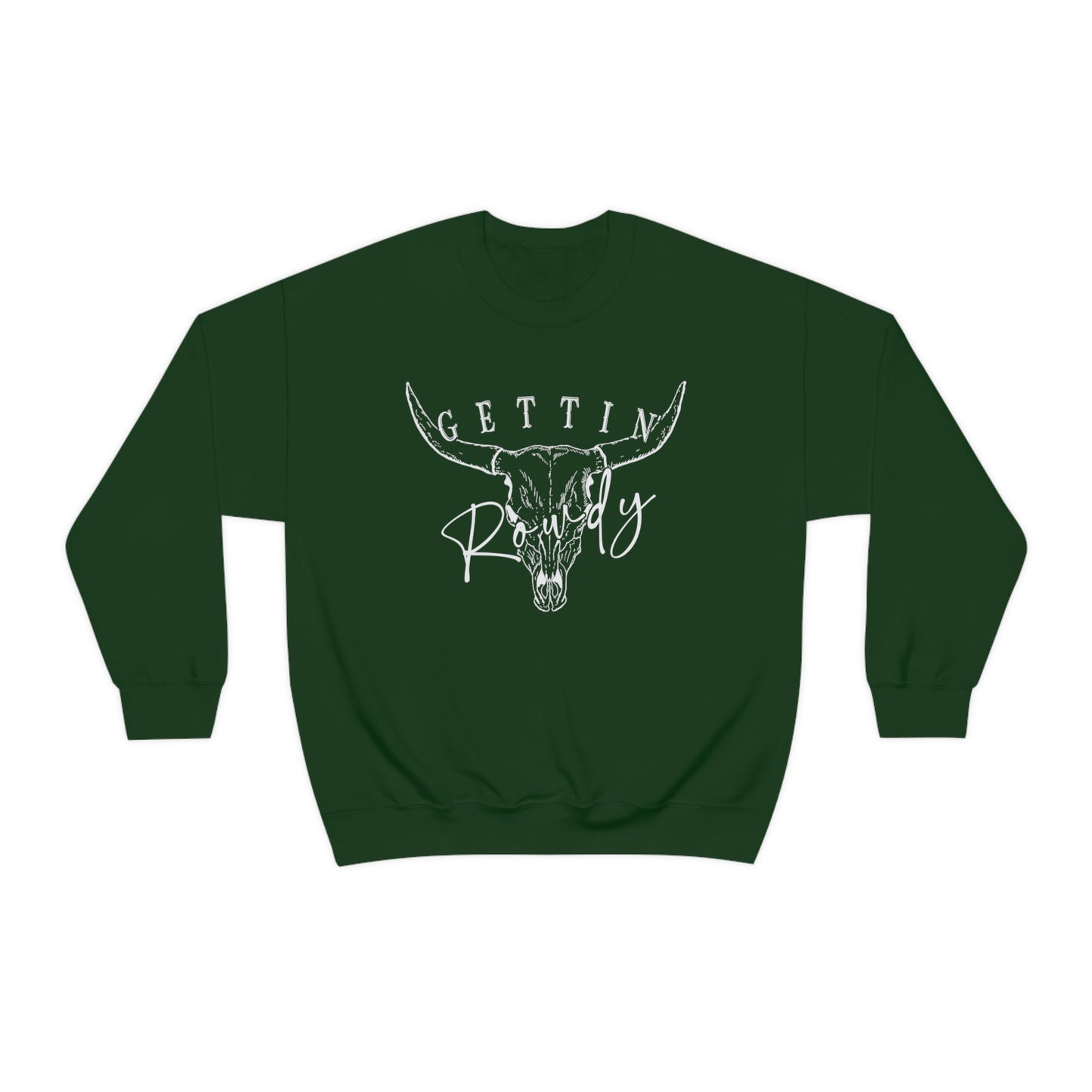 Getting Rowdy Sweatshirt