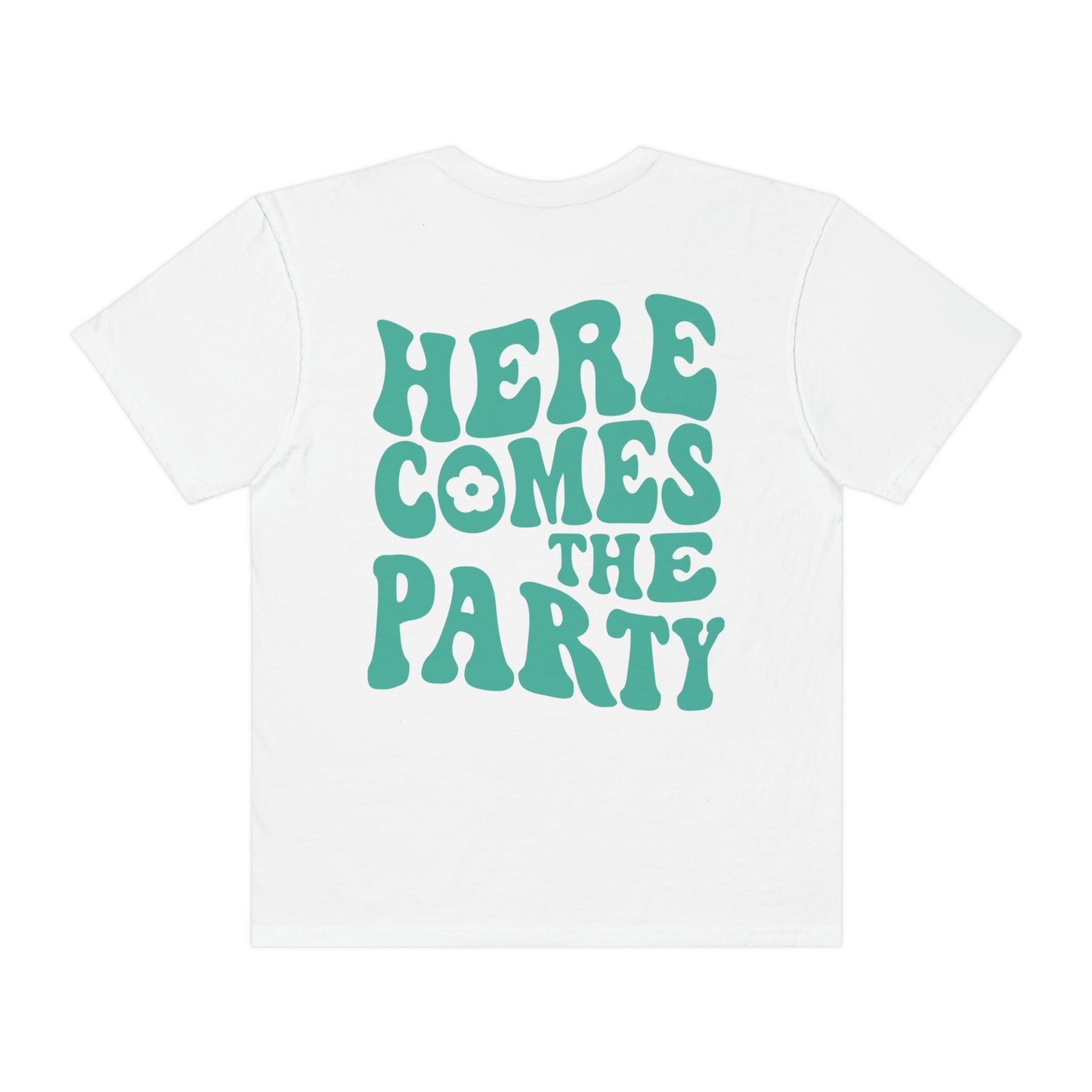 Here Comes The Party Shirt, 2 Sided Print