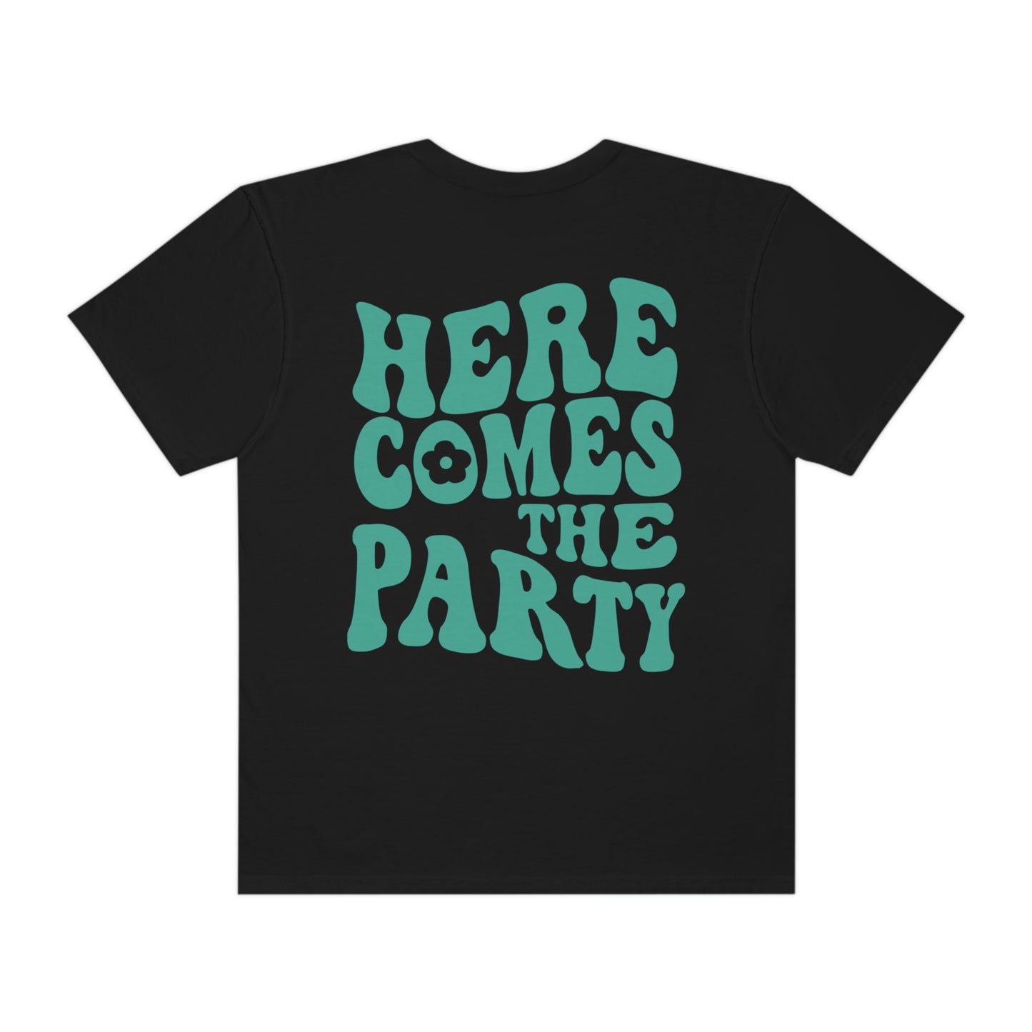 Here Comes The Party Shirt, 2 Sided Print