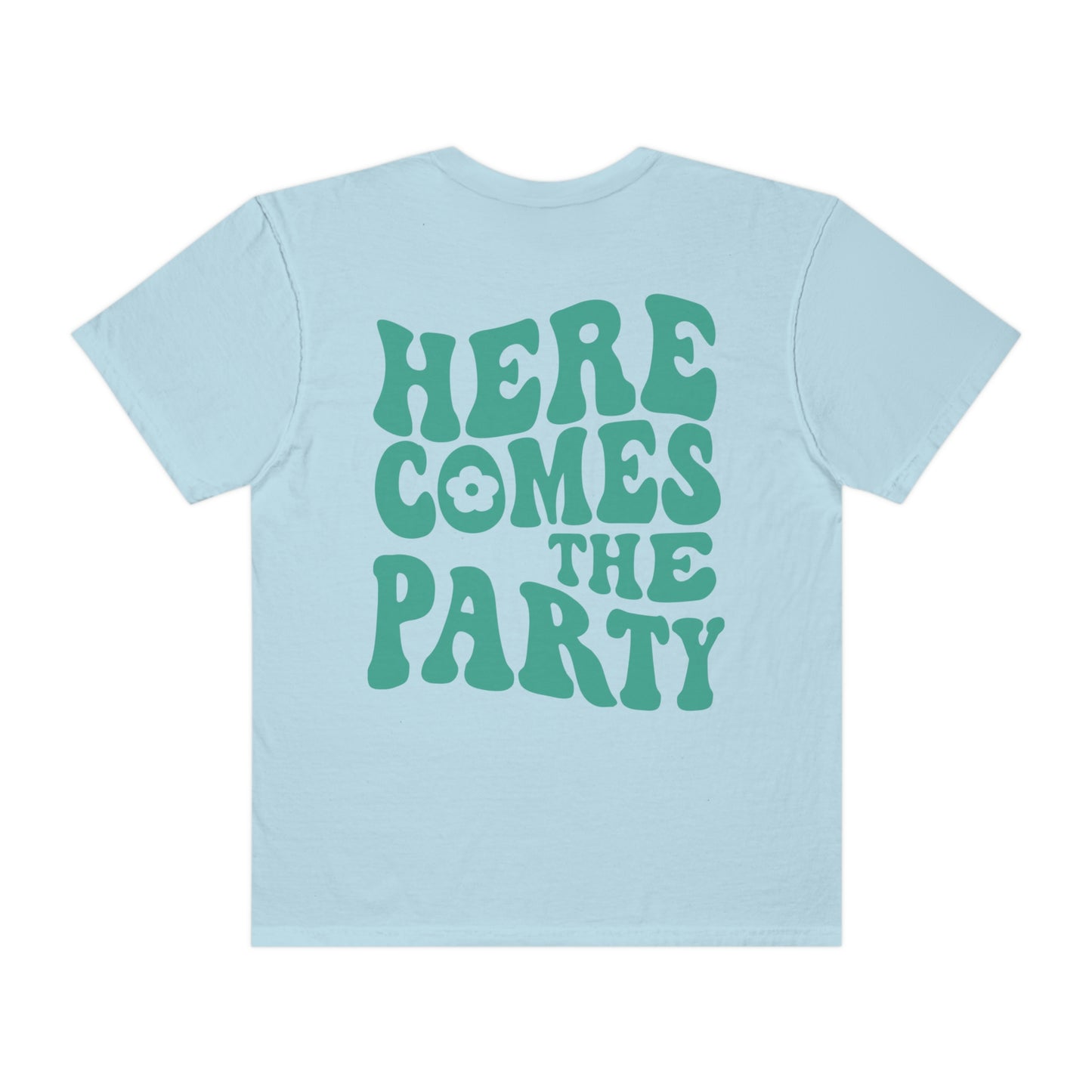 Here Comes The Party Shirt, 2 Sided Print