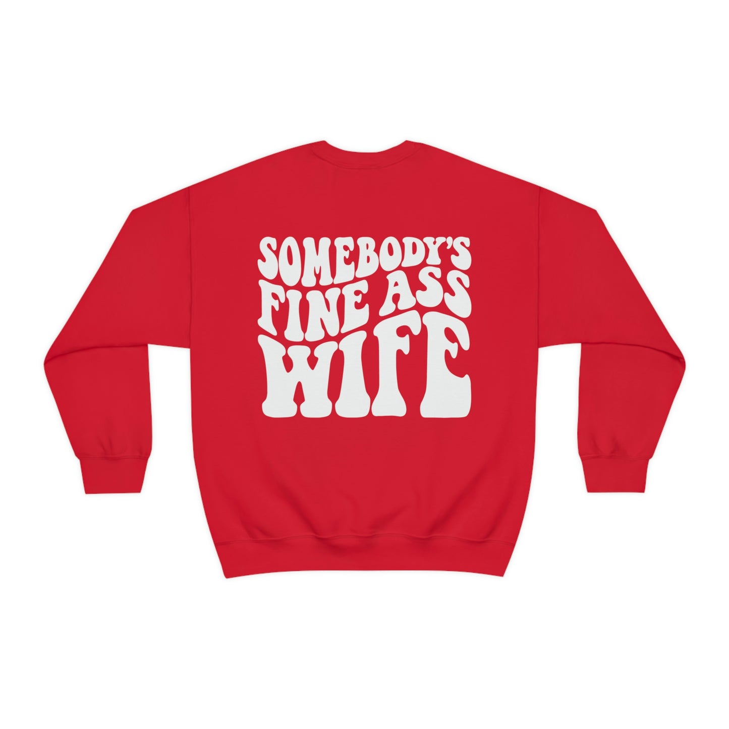 Somebody's Fine Ass Wife Sweatshirt