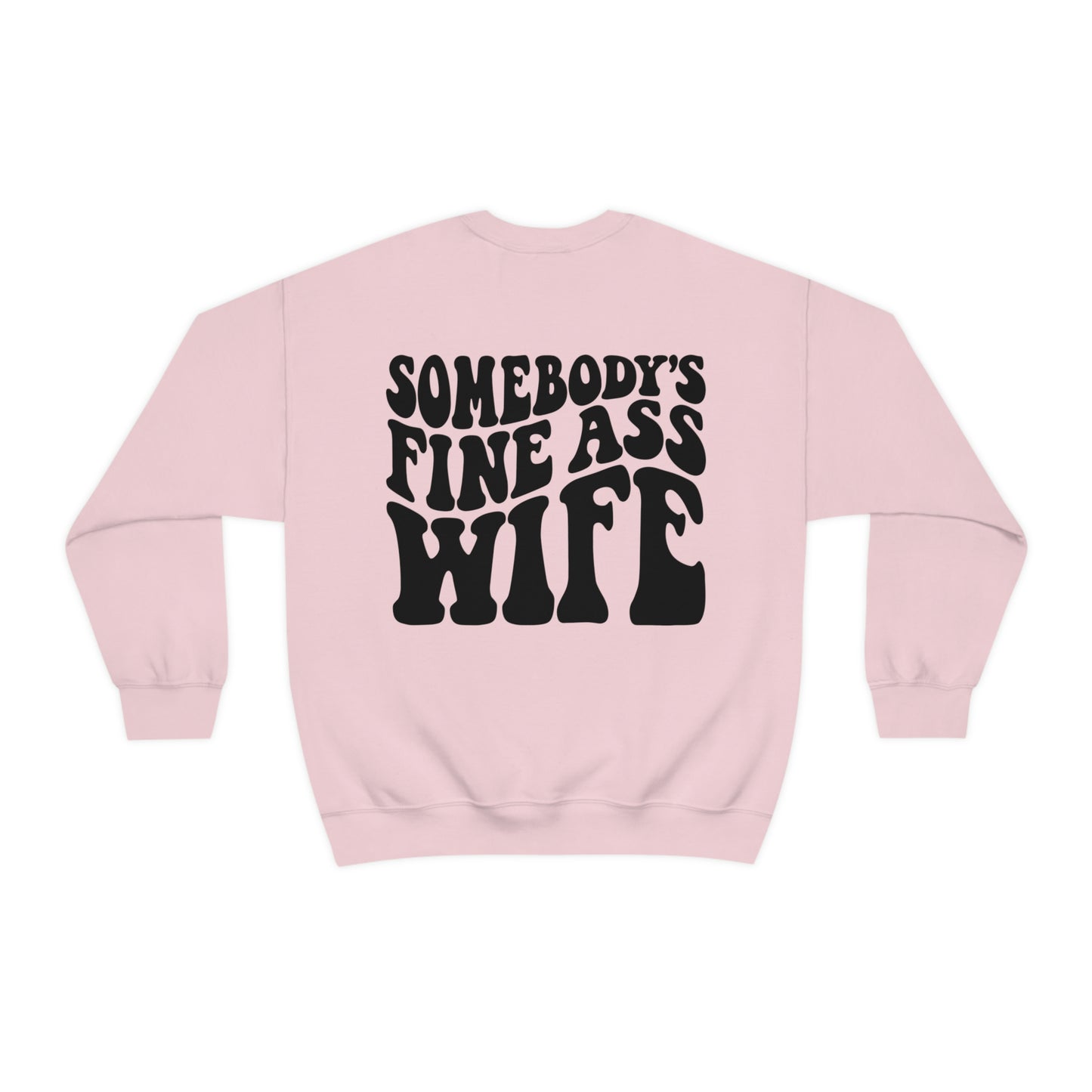 Somebody's Fine Ass Wife Sweatshirt