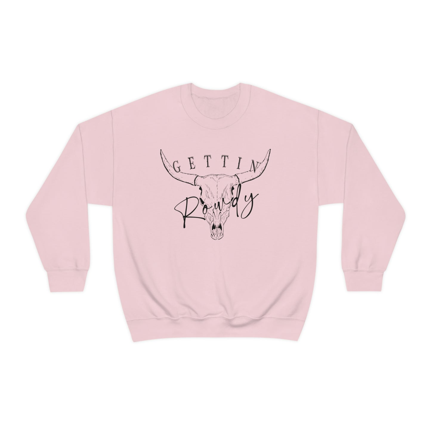 Getting Rowdy Sweatshirt