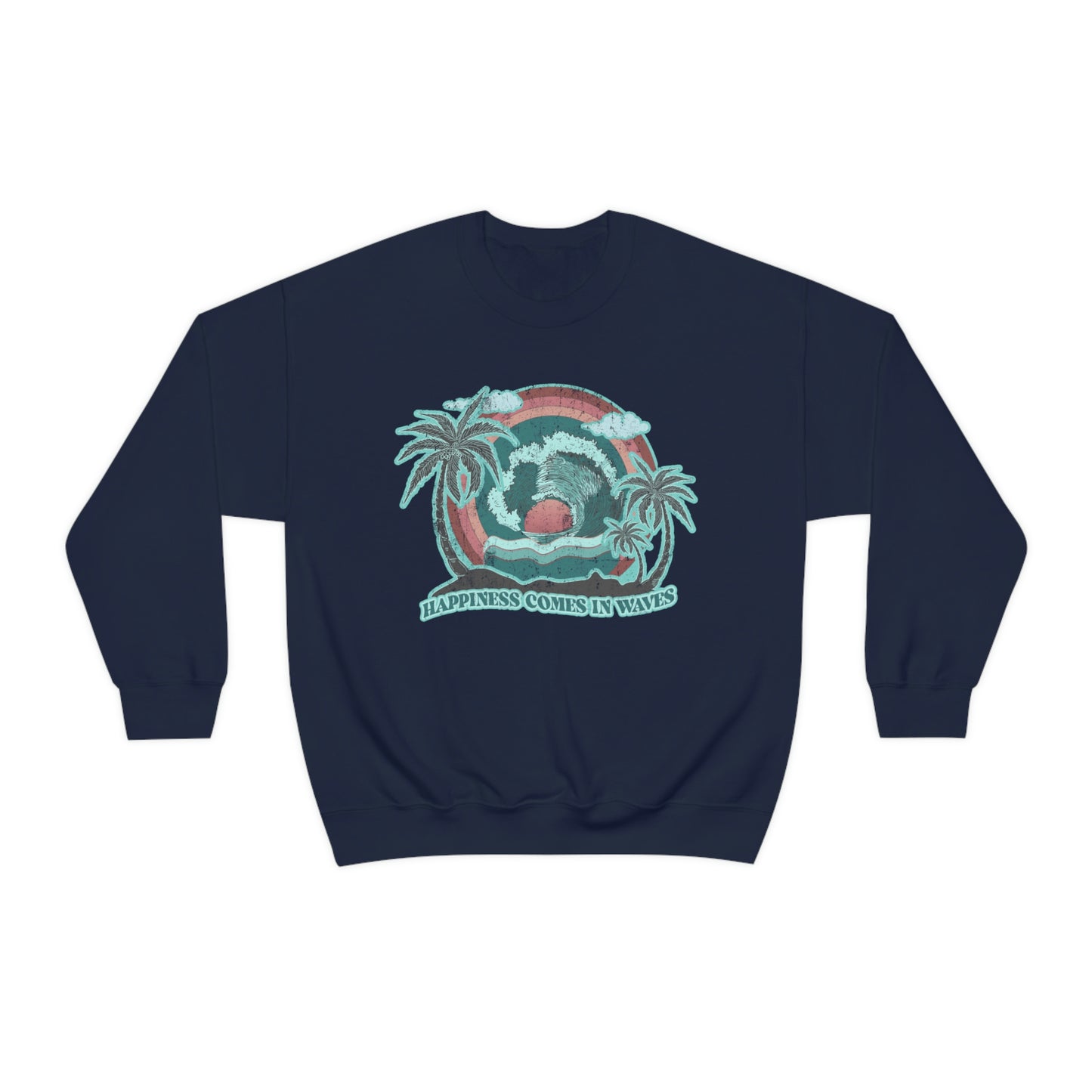 Happiness Comes In Waves Sweatshirt