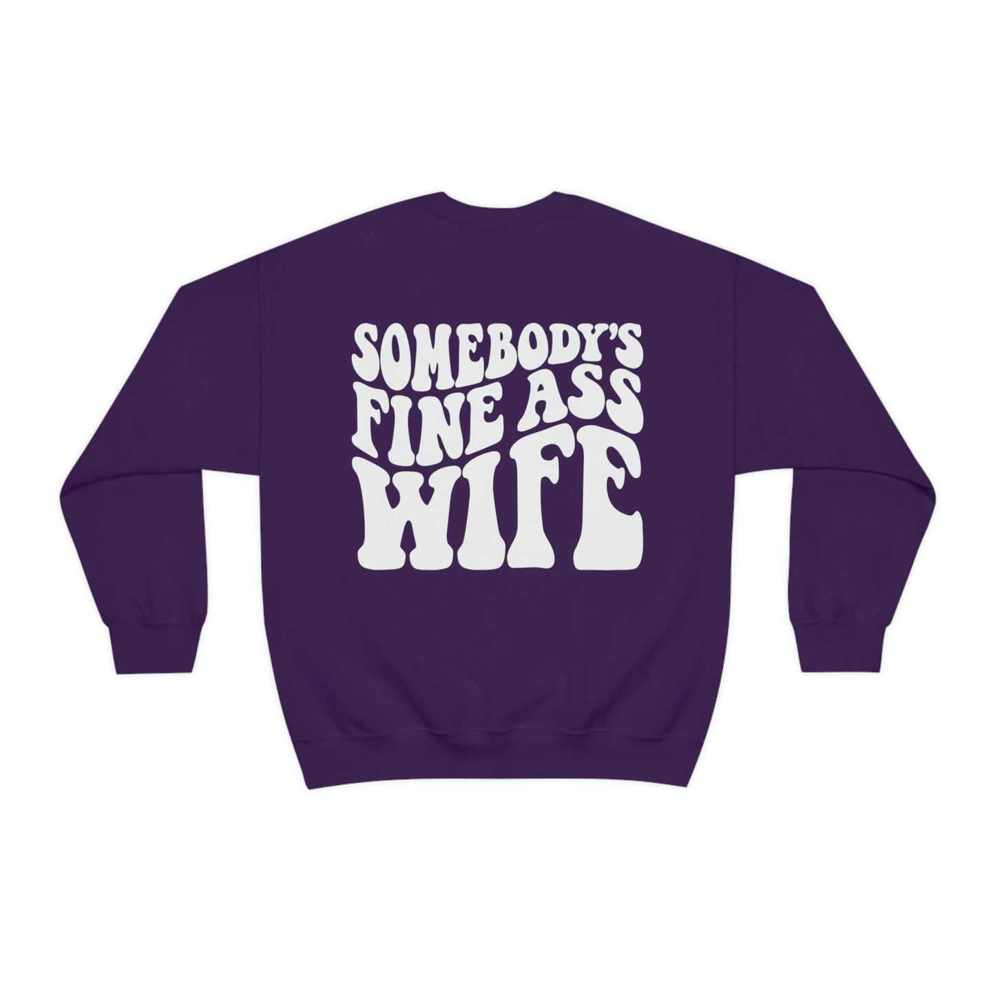 Somebody's Fine Ass Wife Sweatshirt