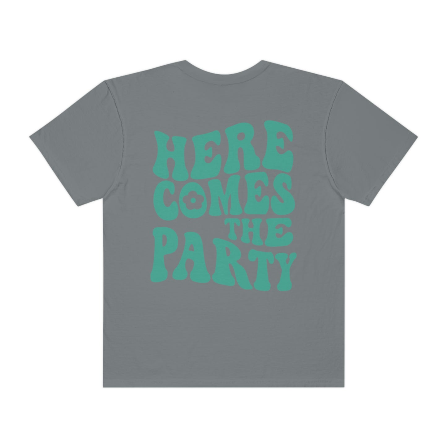 Here Comes The Party Shirt, 2 Sided Print