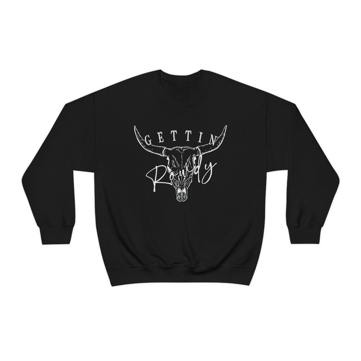 Getting Rowdy Sweatshirt